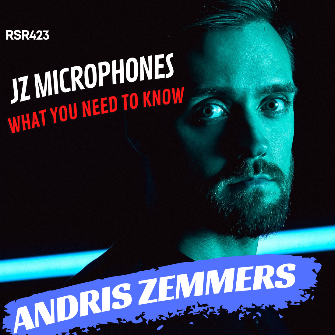 RSR423 - Andris Zemmers - JZ Microphones What You Need To Know