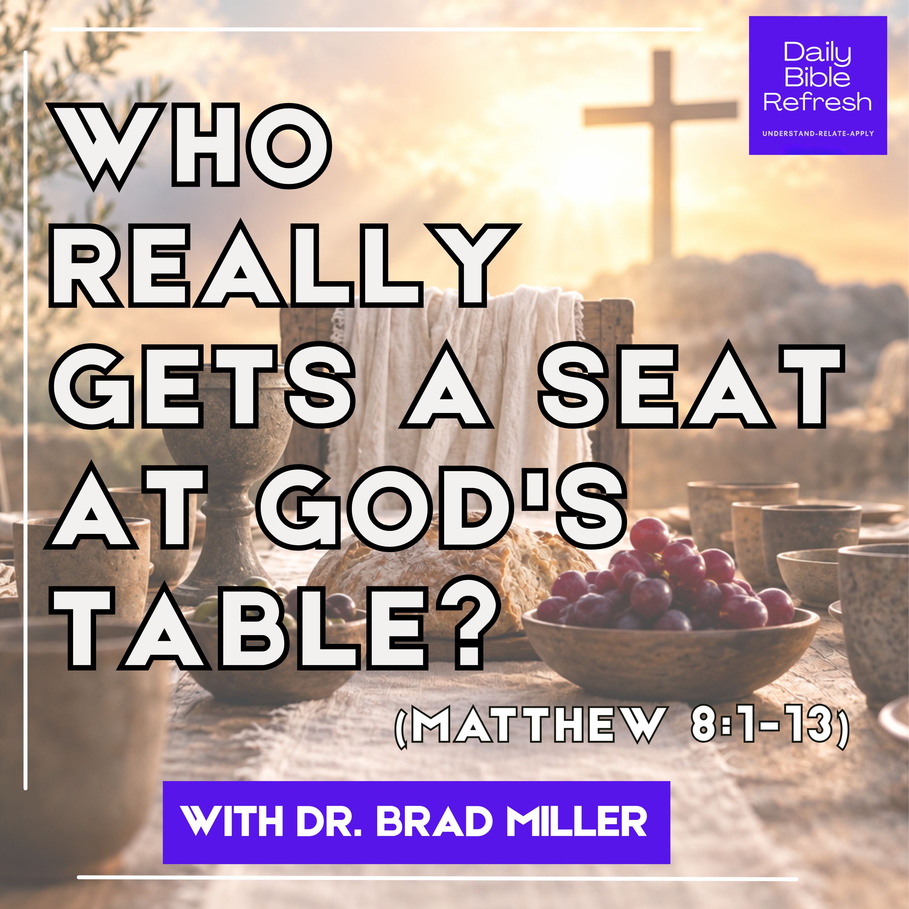 Who Really Gets a Seat at God's Table? (Matthew 8:1-13) episode artwork