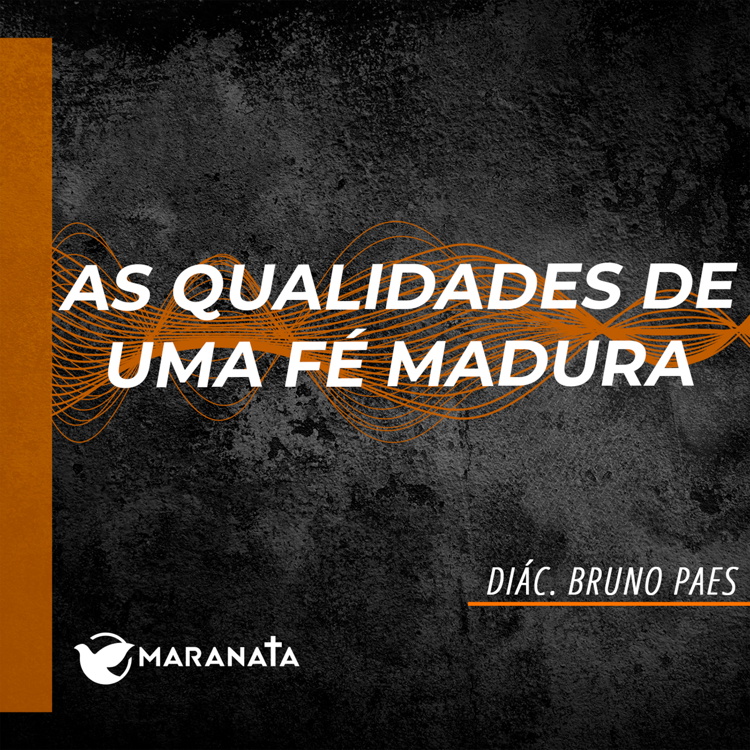 As qualidades de uma fé madura - Diác. Bruno Paes episode artwork