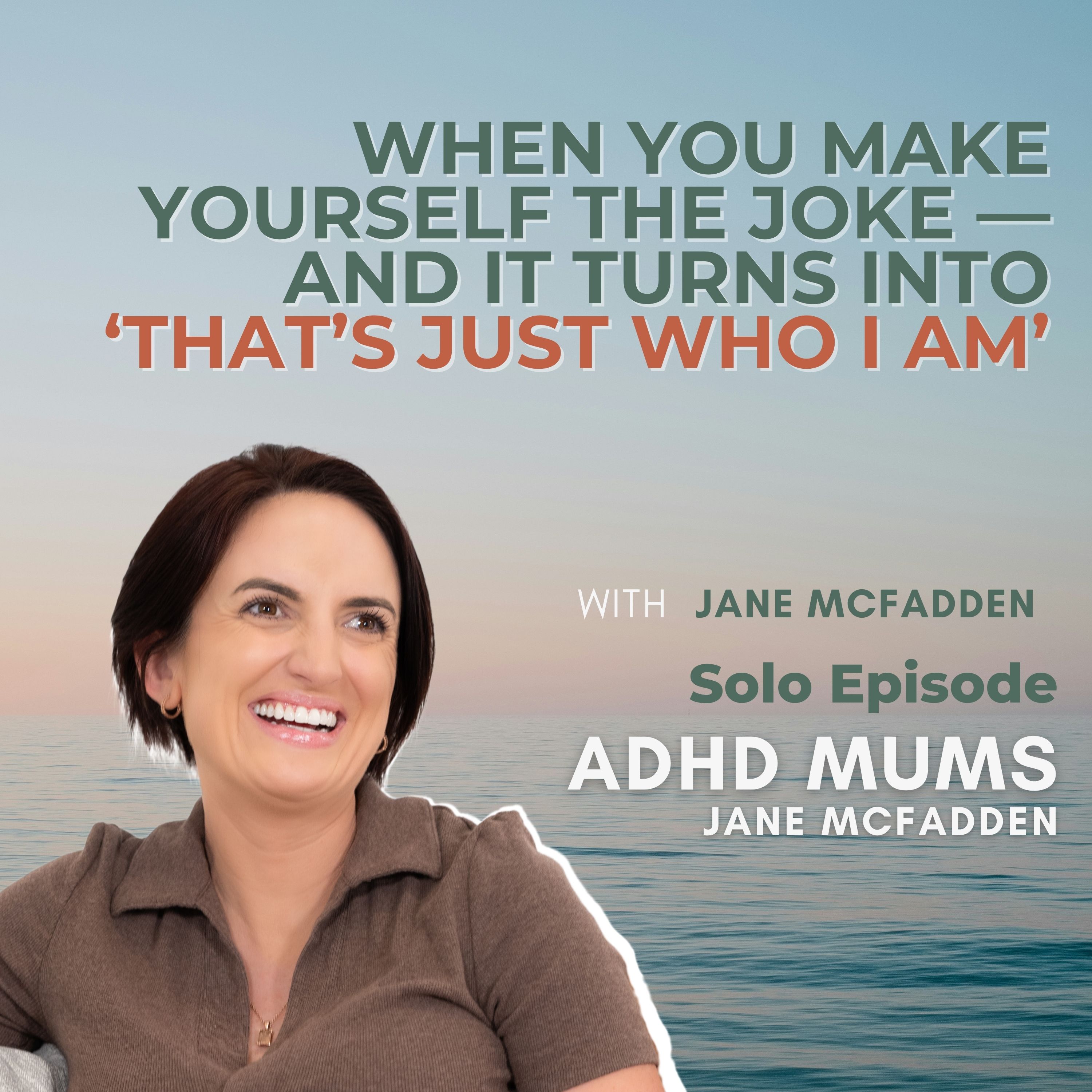 When You Make Yourself the Joke — And It Turns Into ‘That’s Just Who I Am’