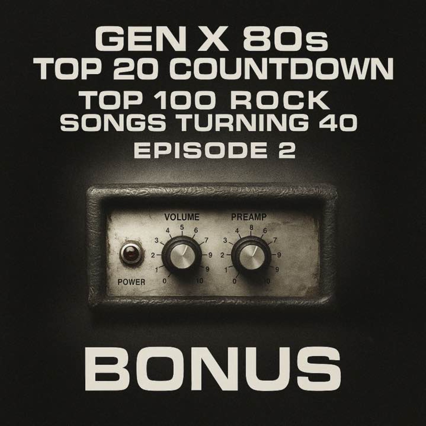 Gen X 80s Top 20 Countdown Bonus Vault Episode 2: Top 100 Rock Songs Turning 40 – Tracks 80 to 61