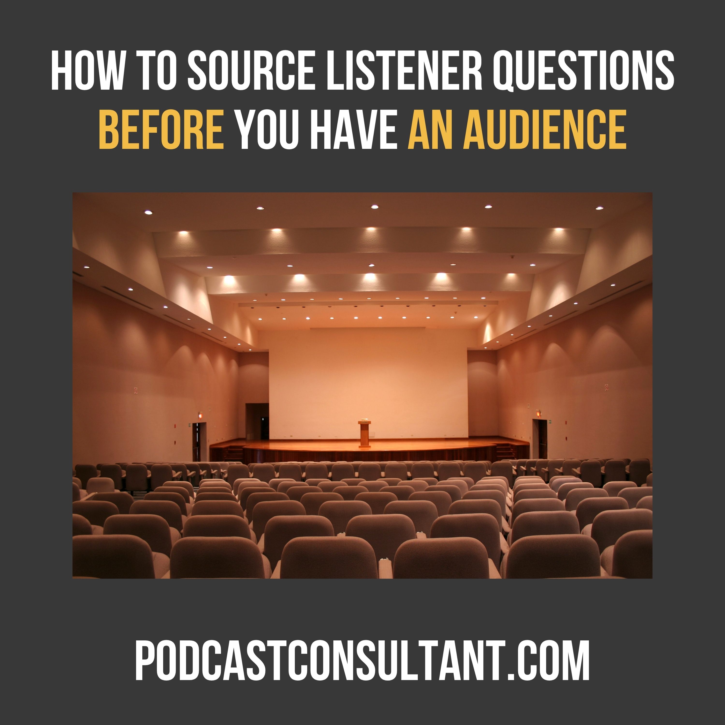 How to Source Listener Questions Before You Have an Audience
