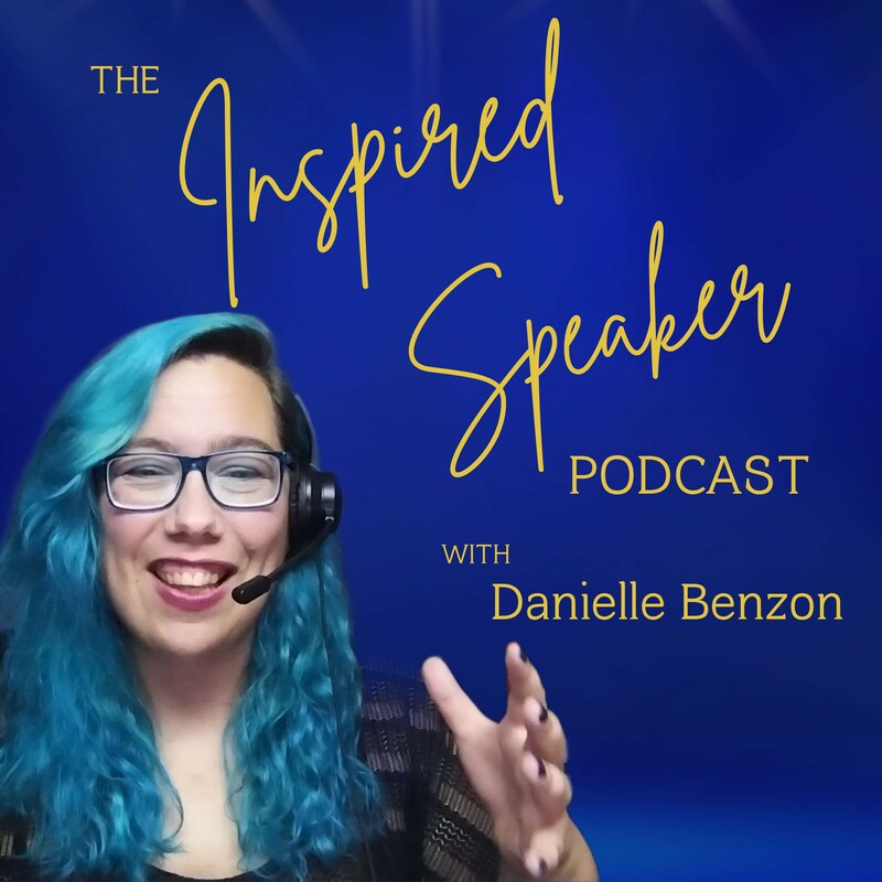 Artwork for podcast The Inspired Speaker Podcast with Danielle Benzon