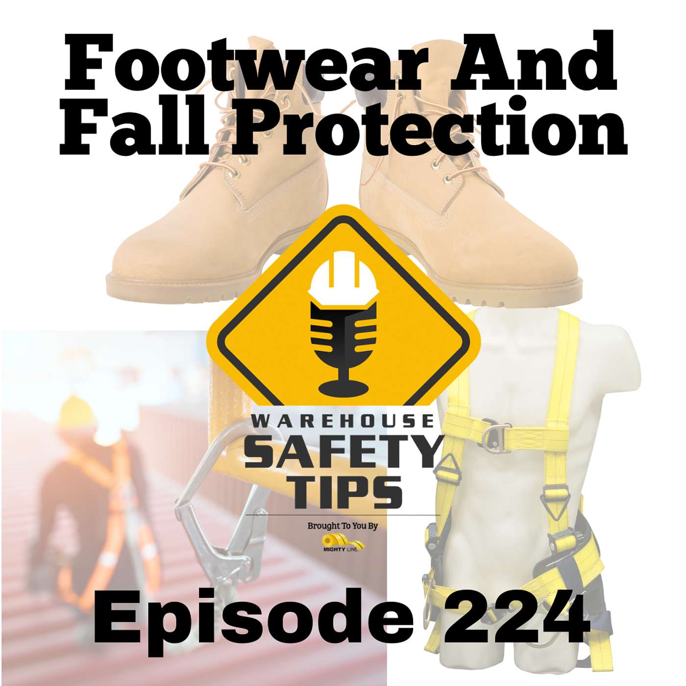 S5 Ep224: Warehouse Safety Tips | Episode 224 | Footwear And Fall Protection