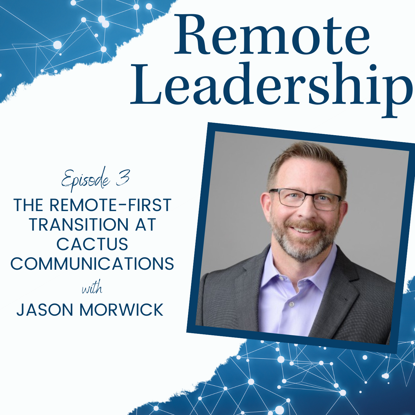 The Remote-First Transition at Cactus Communications – Jason Morwick