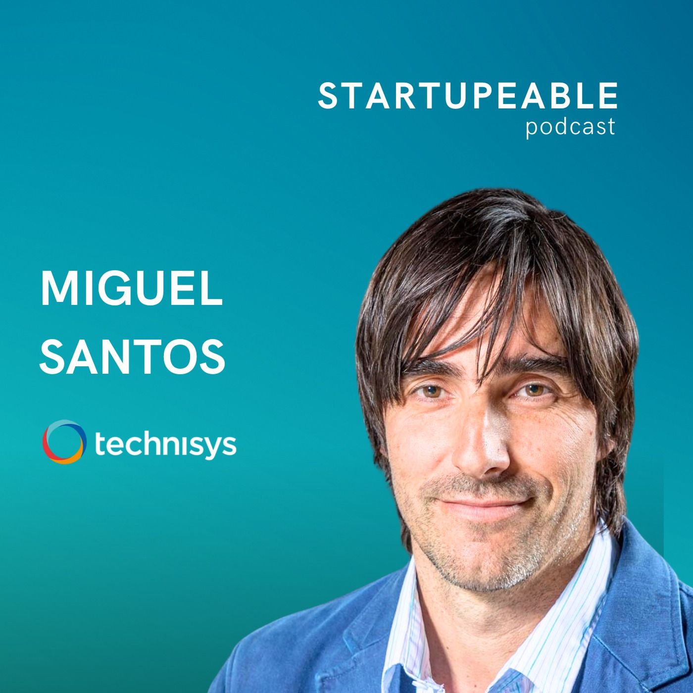 Estar 10 Años Adelantado en tu Industria, Internacionalización en Etapa Temprana y Futuro de la Banca Digital | Mike Santos, Technisys