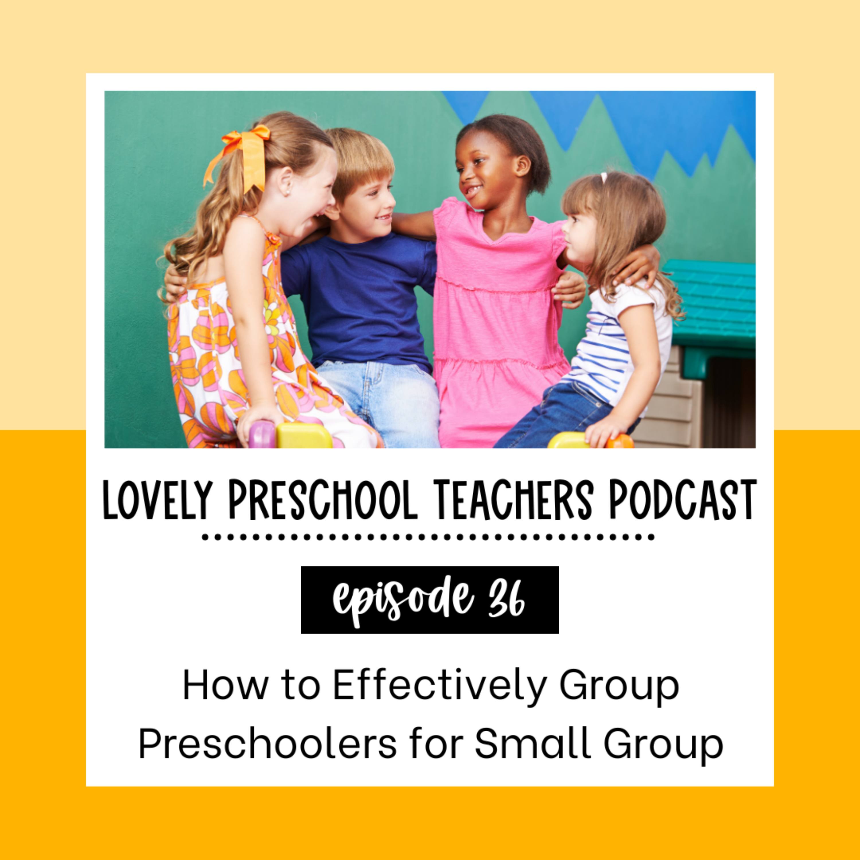 How to Effectively Group Preschoolers for Small Group