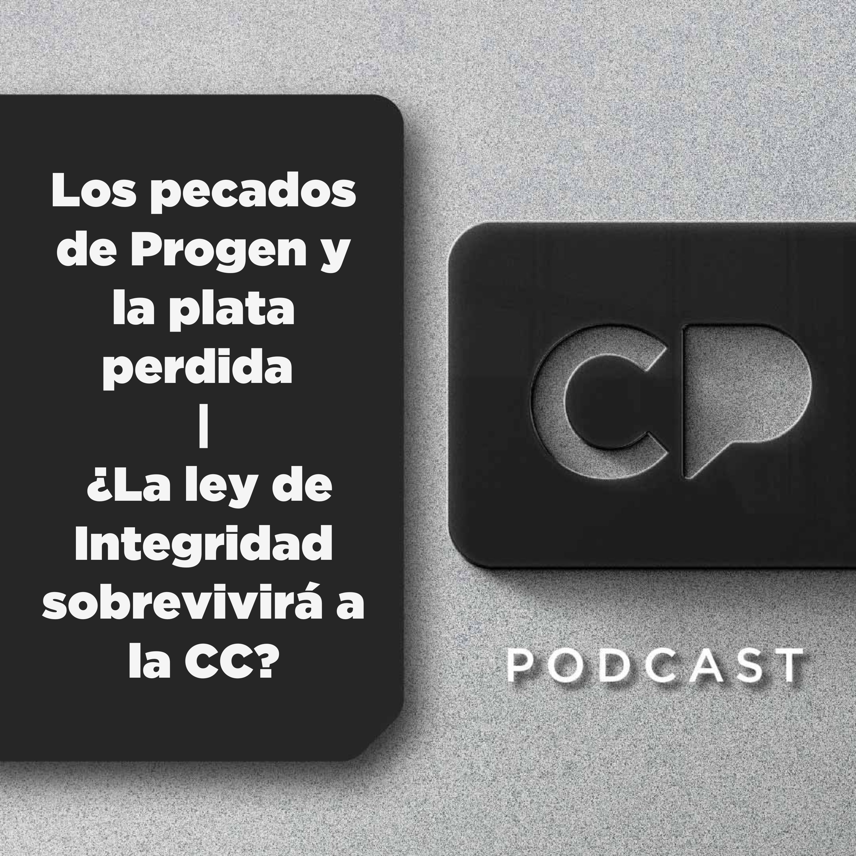 25/JUN: Los pecados de Progen y la plata perdida | ¿La ley de Integridad sobrevivirá a la CC?