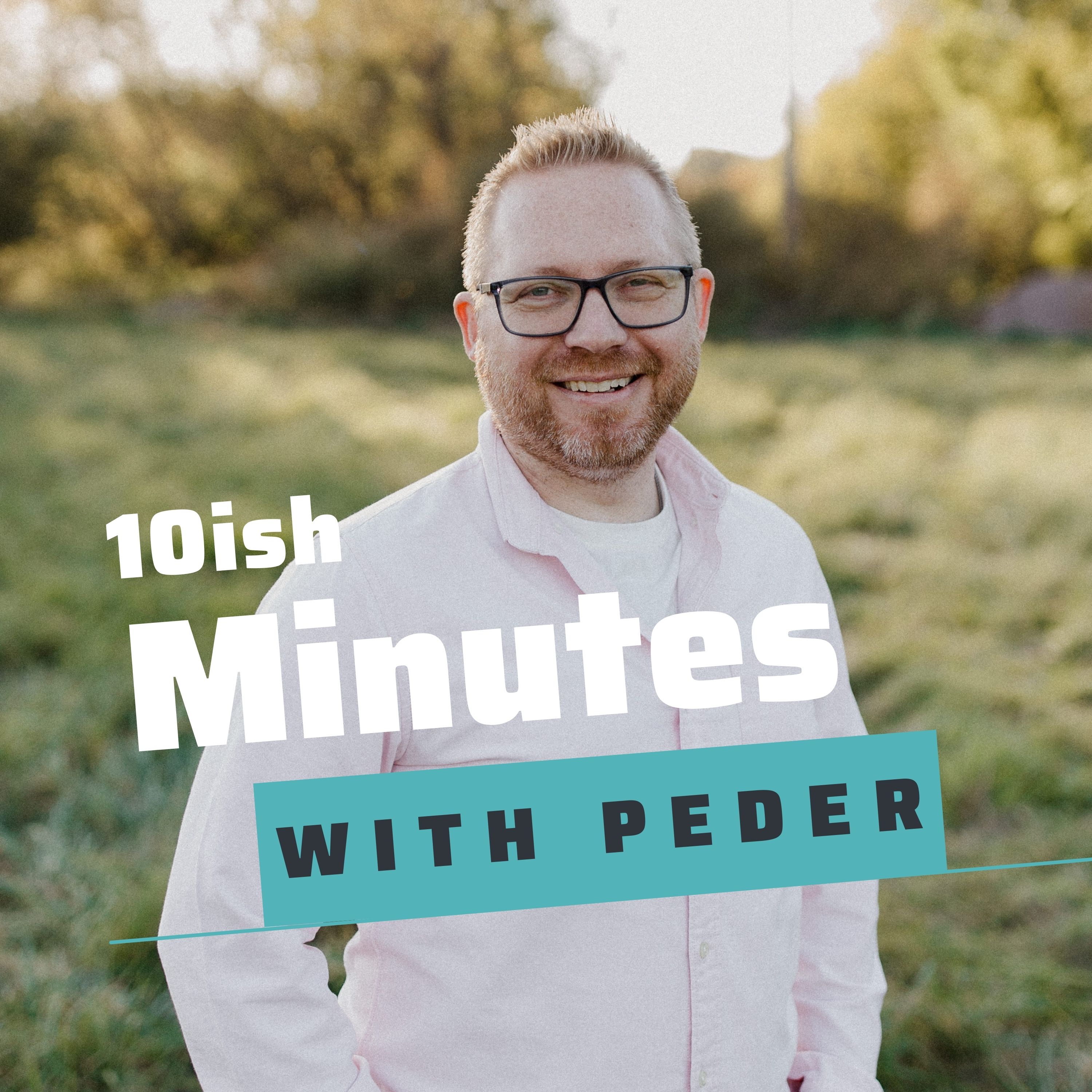 10ish Minutes With Peder podcast artwork