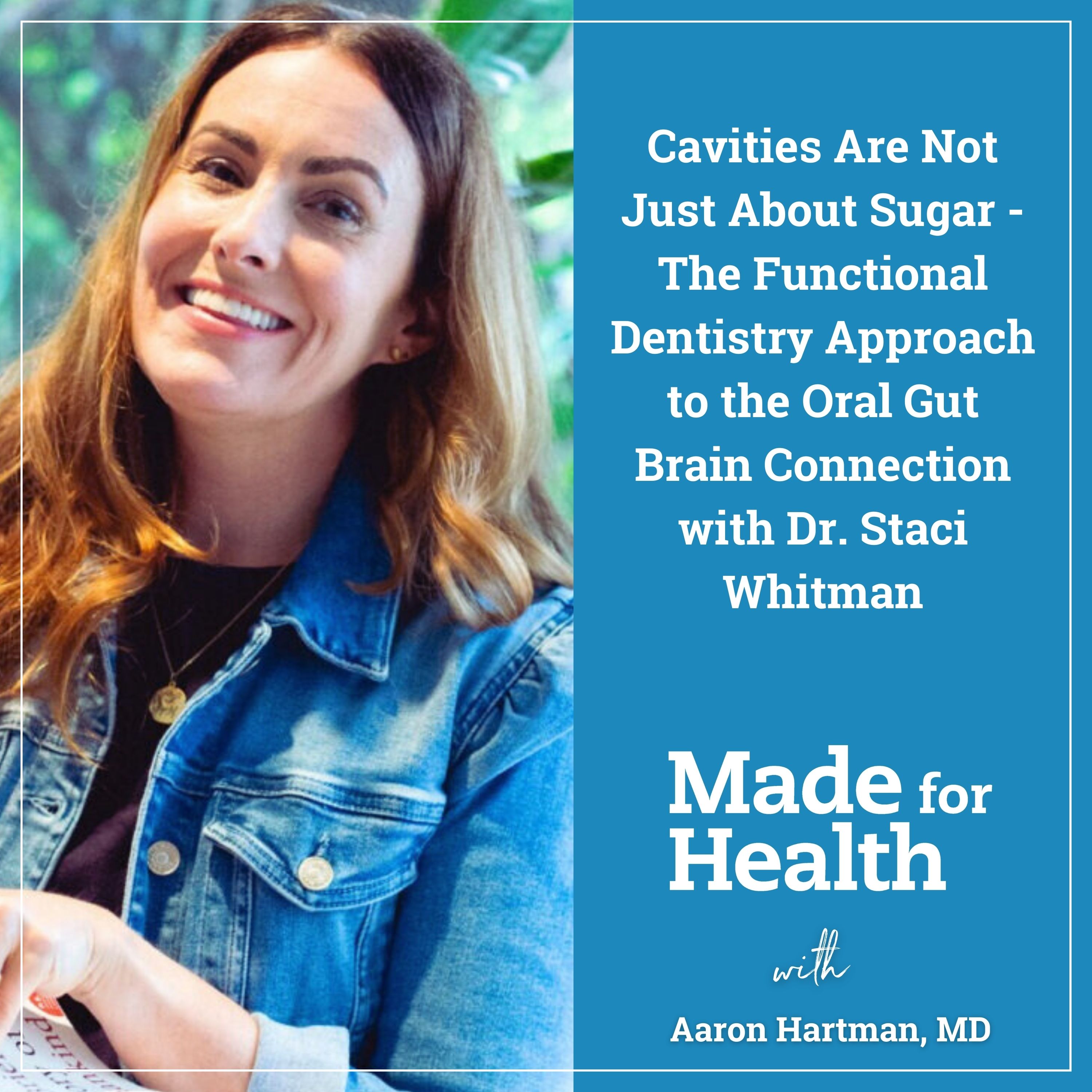 Cavities Are Not Just About Sugar - The Functional Dentistry Approach to the Oral Gut Brain Connection | Gut | E120