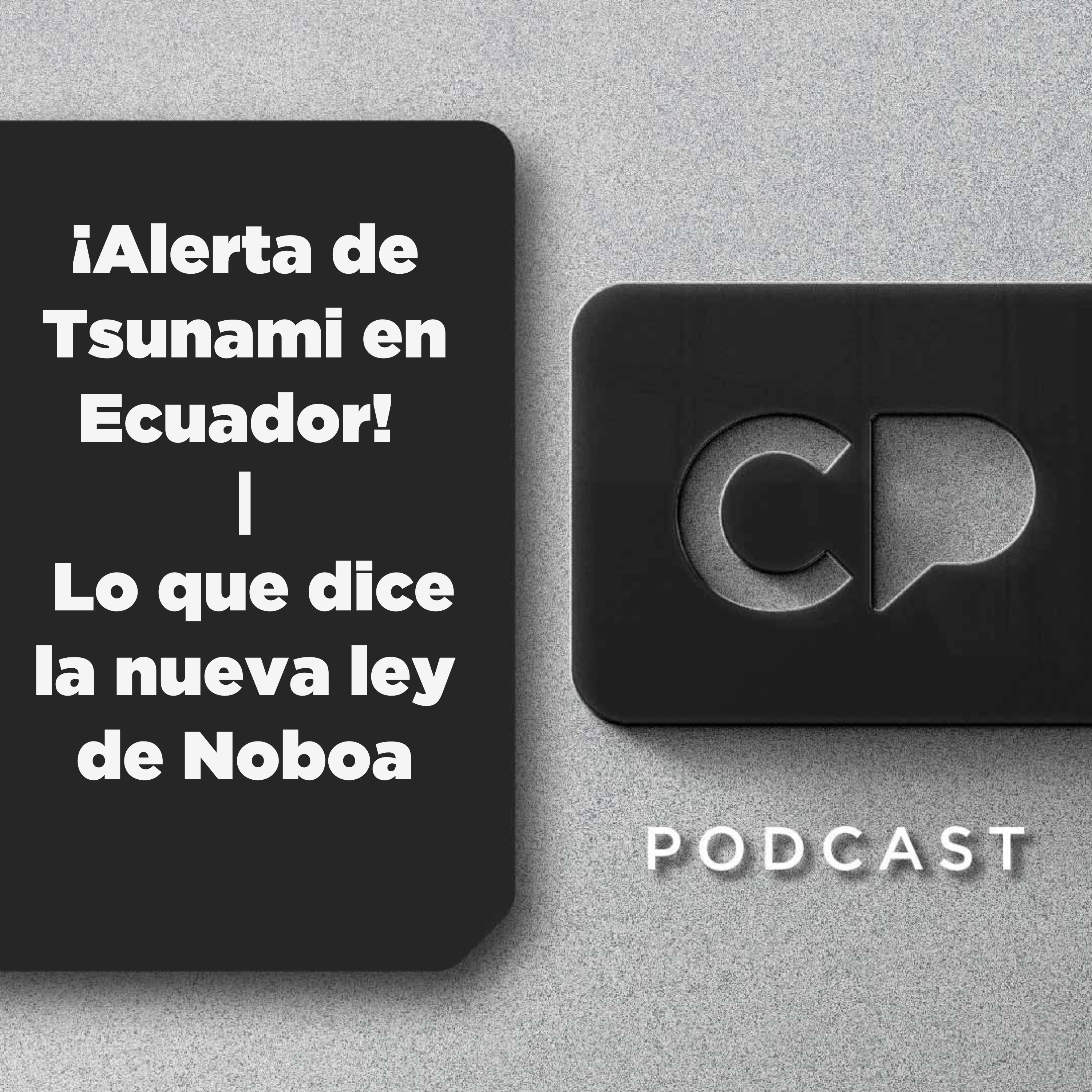 30/JUL: ¡Alerta de Tsunami en Ecuador! | Lo que dice la nueva ley de Noboa