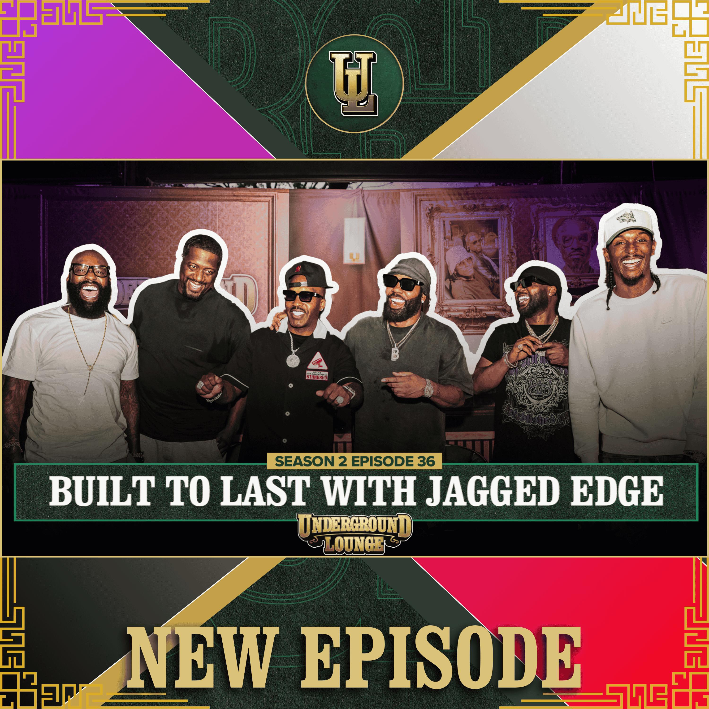Built to Last W/Jagged Edge | The Underground Lounge S2 E.36