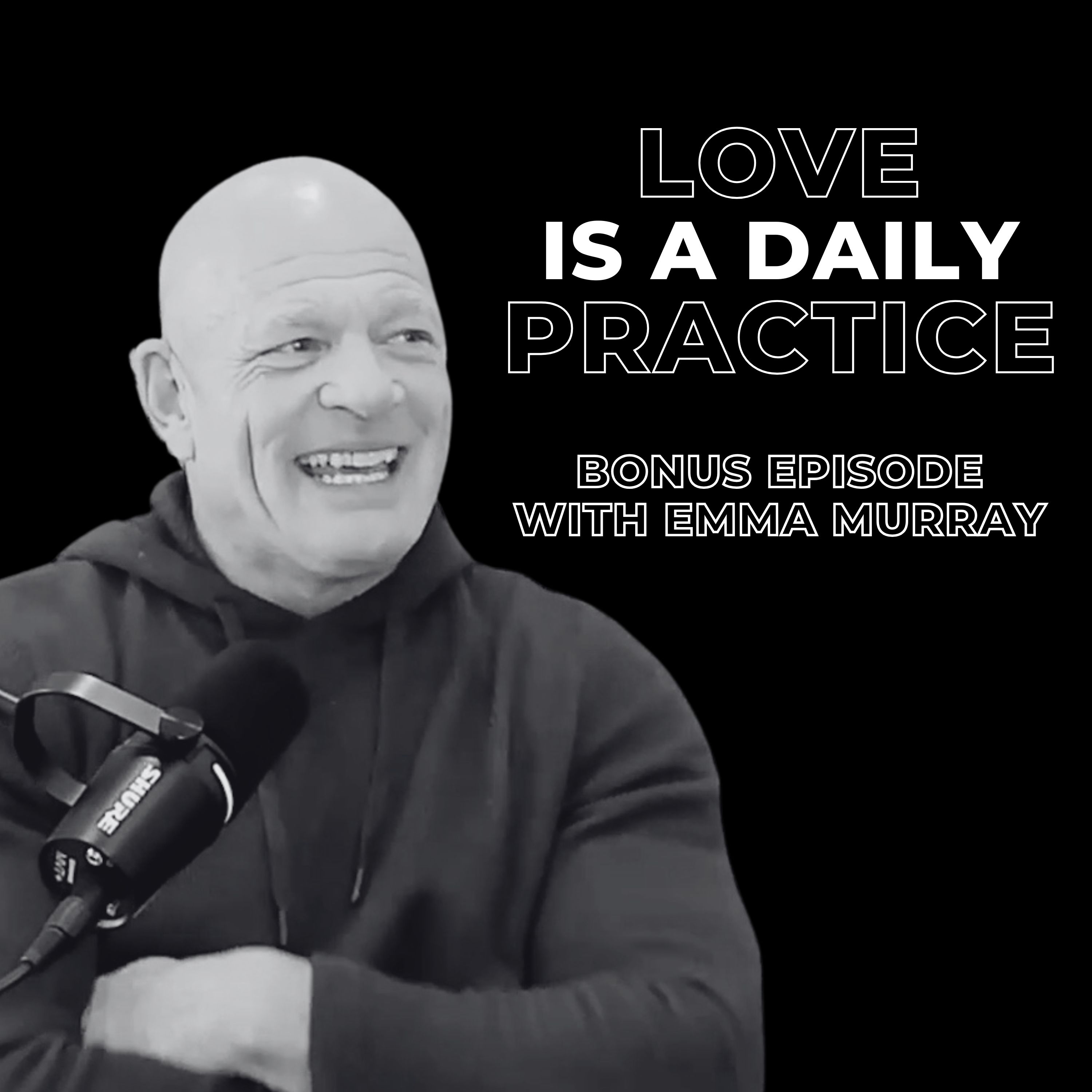 Bonus Episode - Love Is A Daily Practice