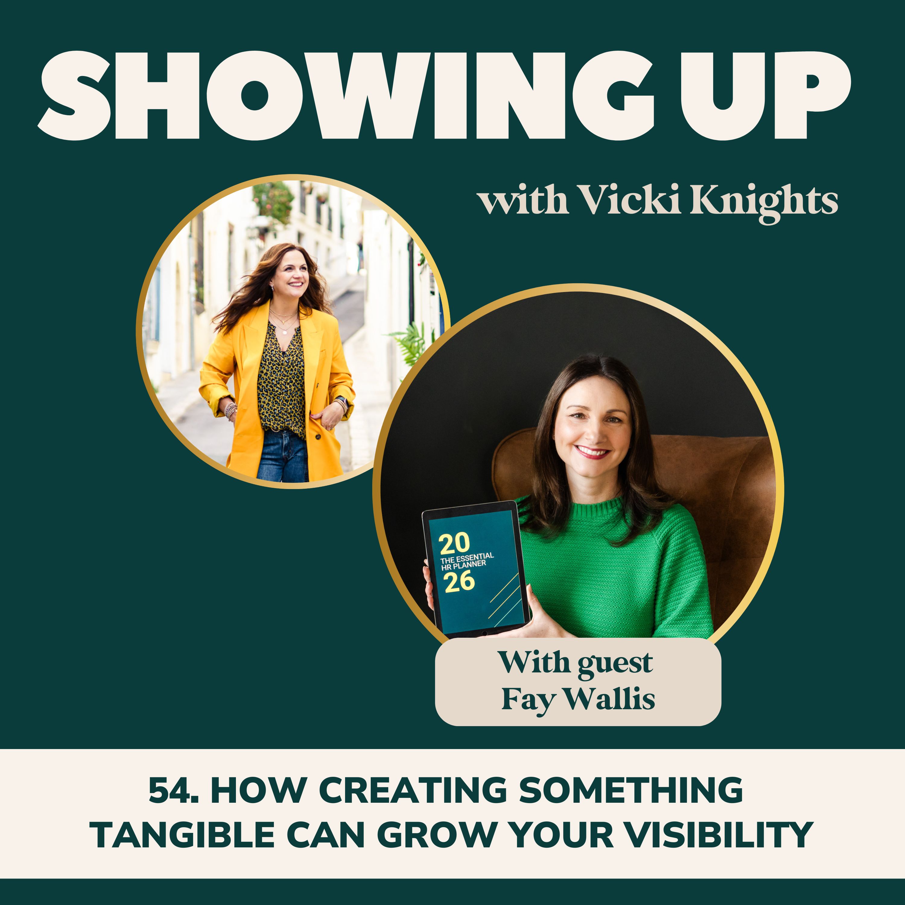 54. How Creating Something Tangible Can Grow Your Visibility with Fay Wallis