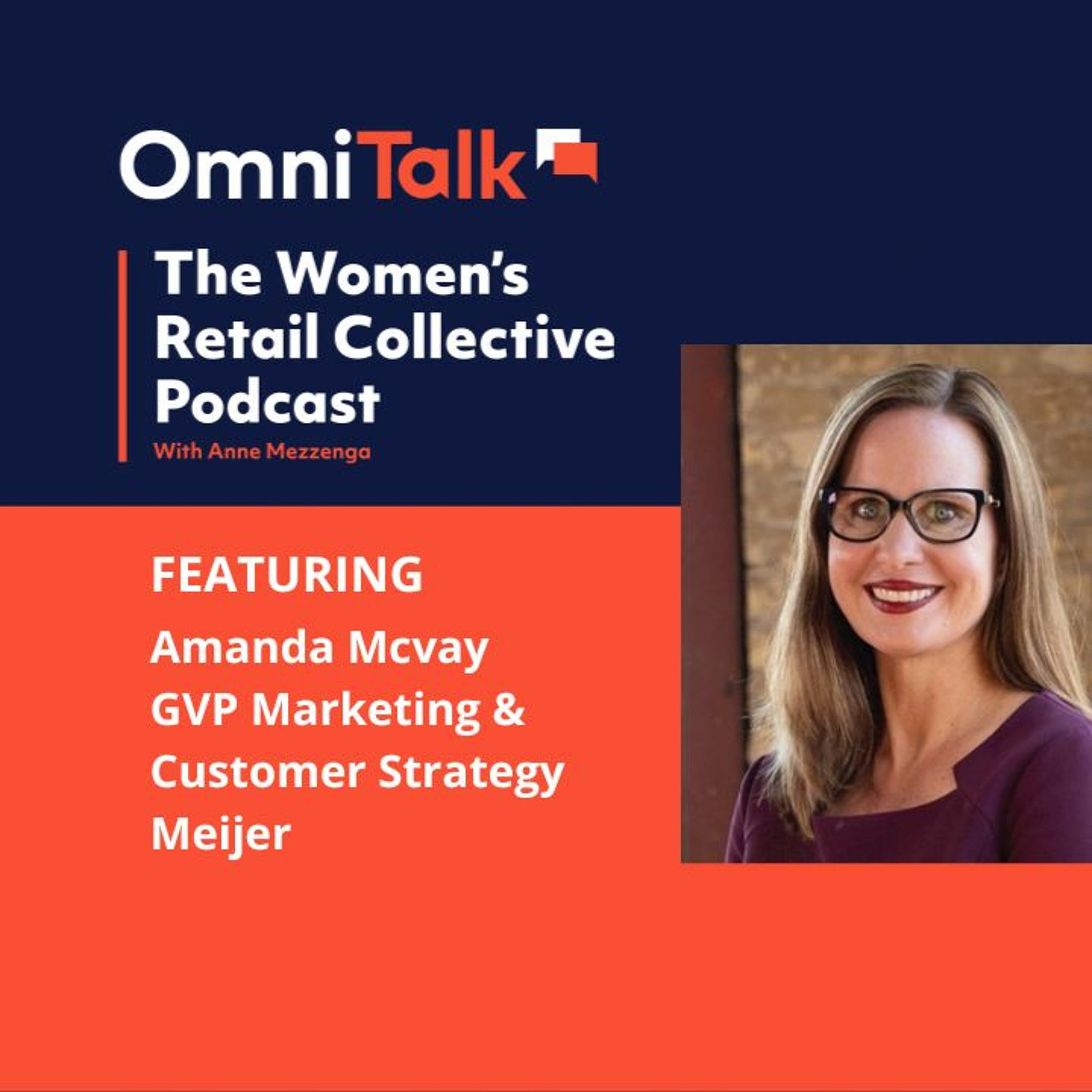Women's Retail Collective Podcast | Meijer's GVP Marketing & Customer Strategy Amanda Mcvay