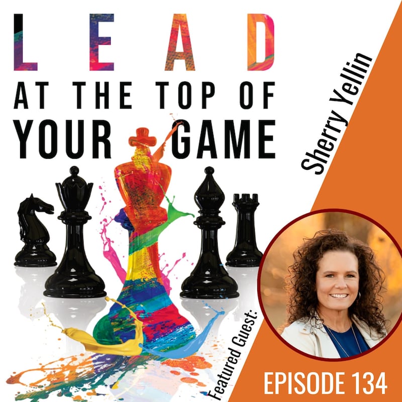 Artwork for podcast Lead at the Top of Your Game