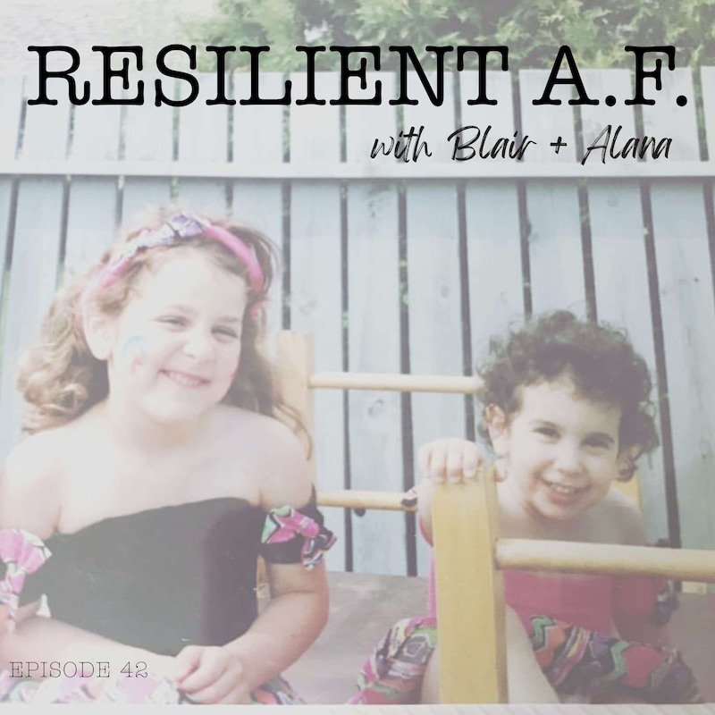 Artwork for podcast RESILIENT A.F. with Blair and Alana