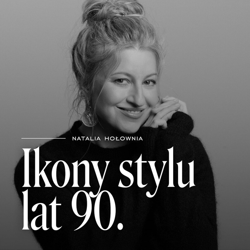 Artwork for podcast Ikony stylu lat 90. i 2000.