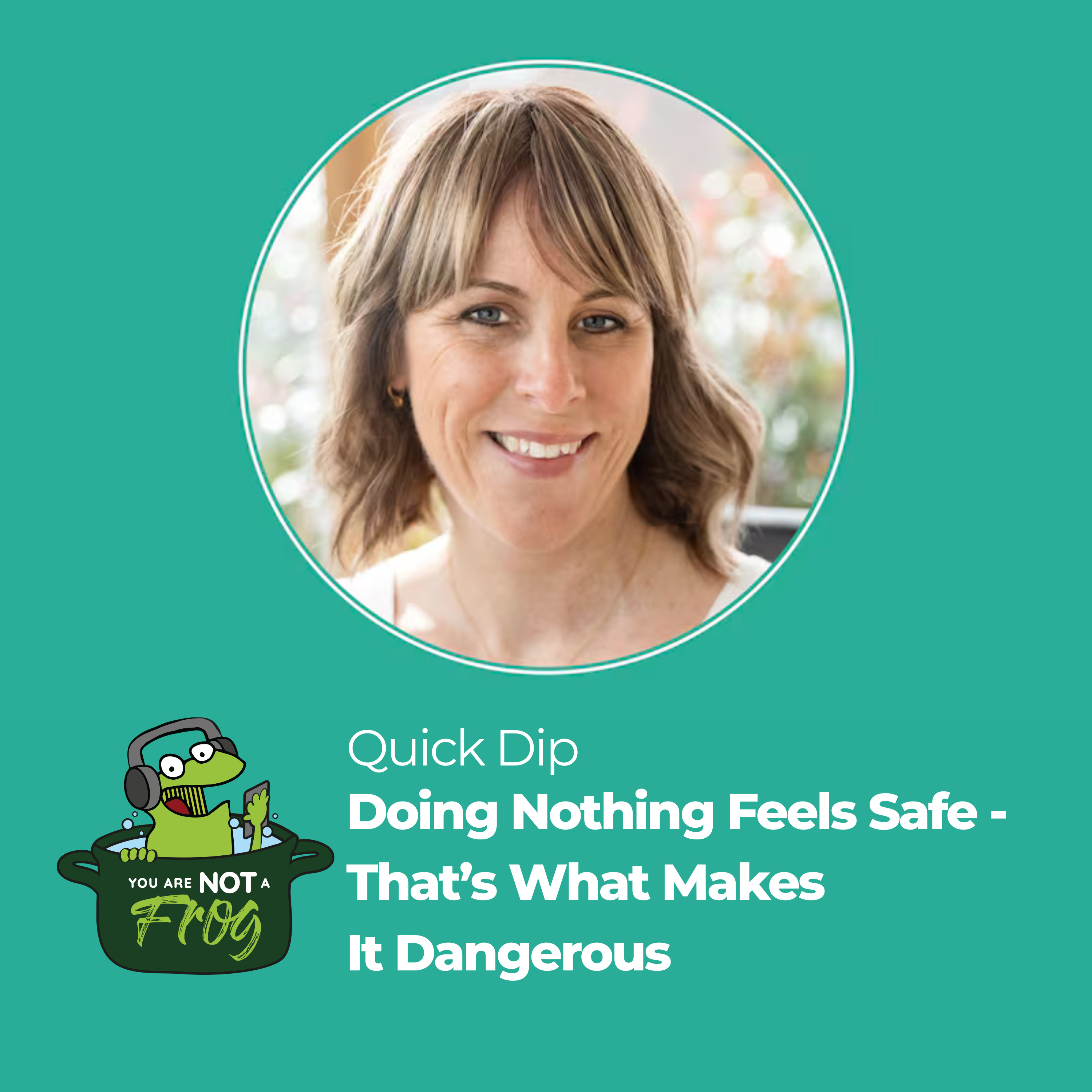 Doing Nothing Feels Safe - That's What Makes It Dangerous episode artwork
