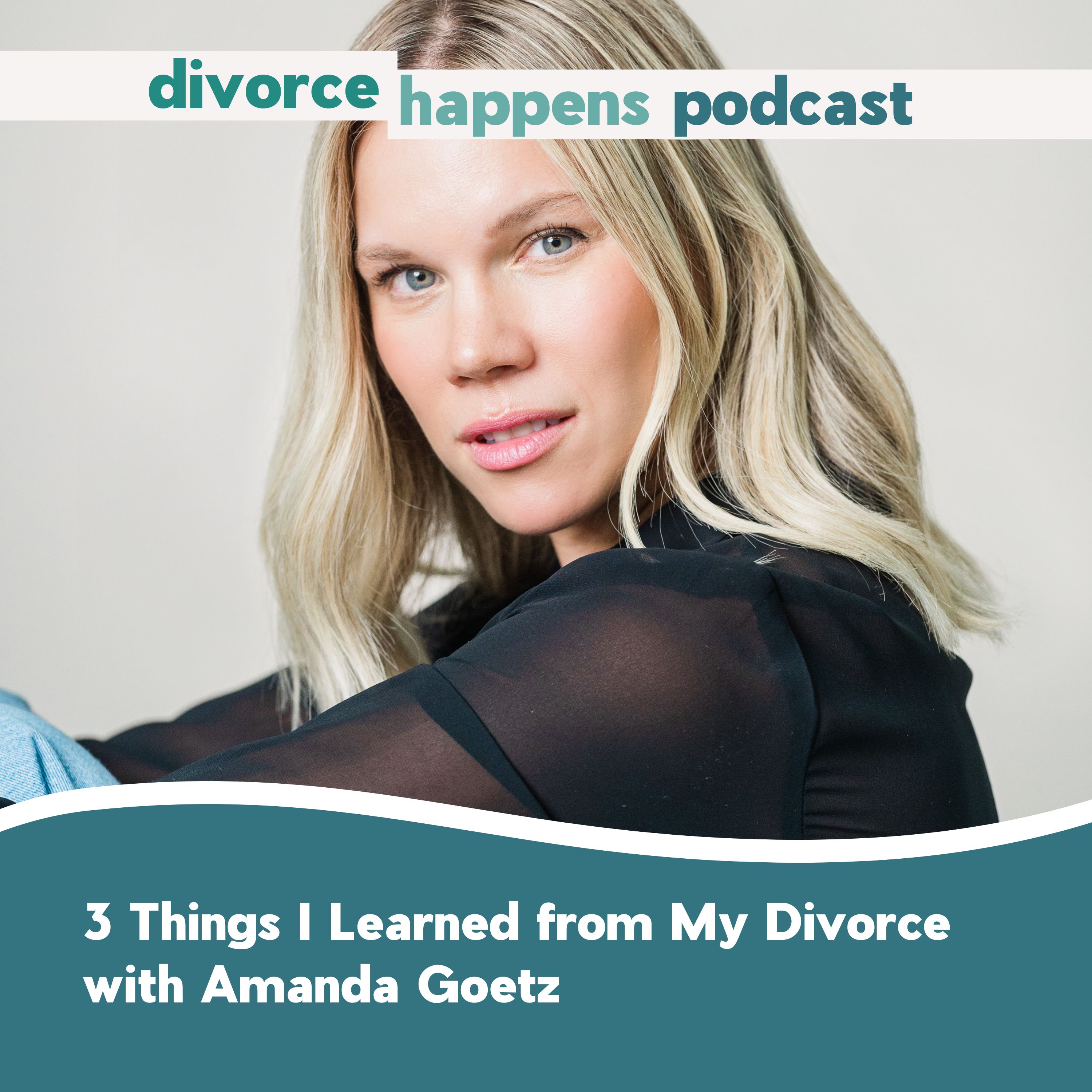 3 Things I Learned from My Divorce with Amanda Goetz, author of Toxic Grit