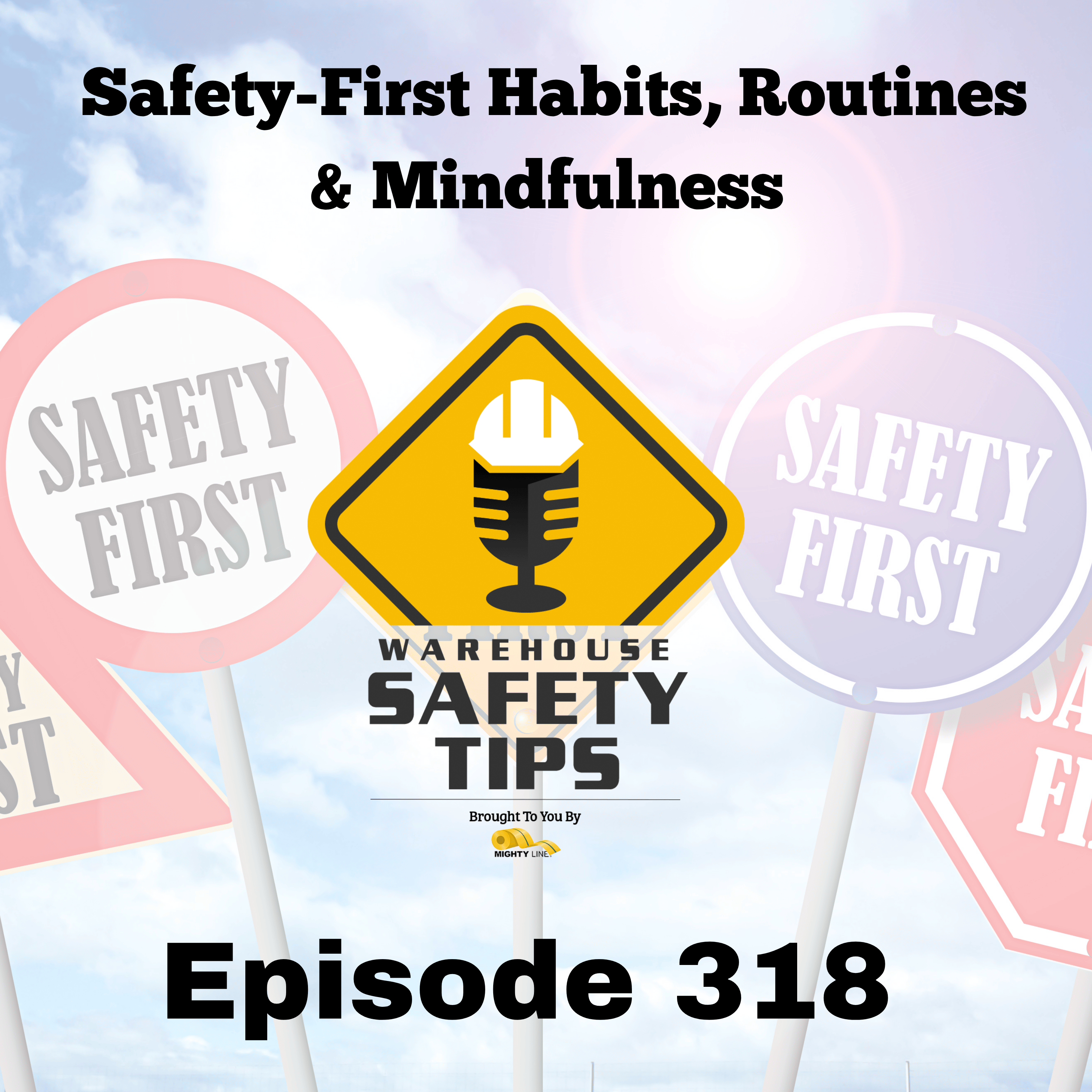 Safety-First Habits, Routines & Mindfulness | Warehouse Safety Tips | Episode 318
