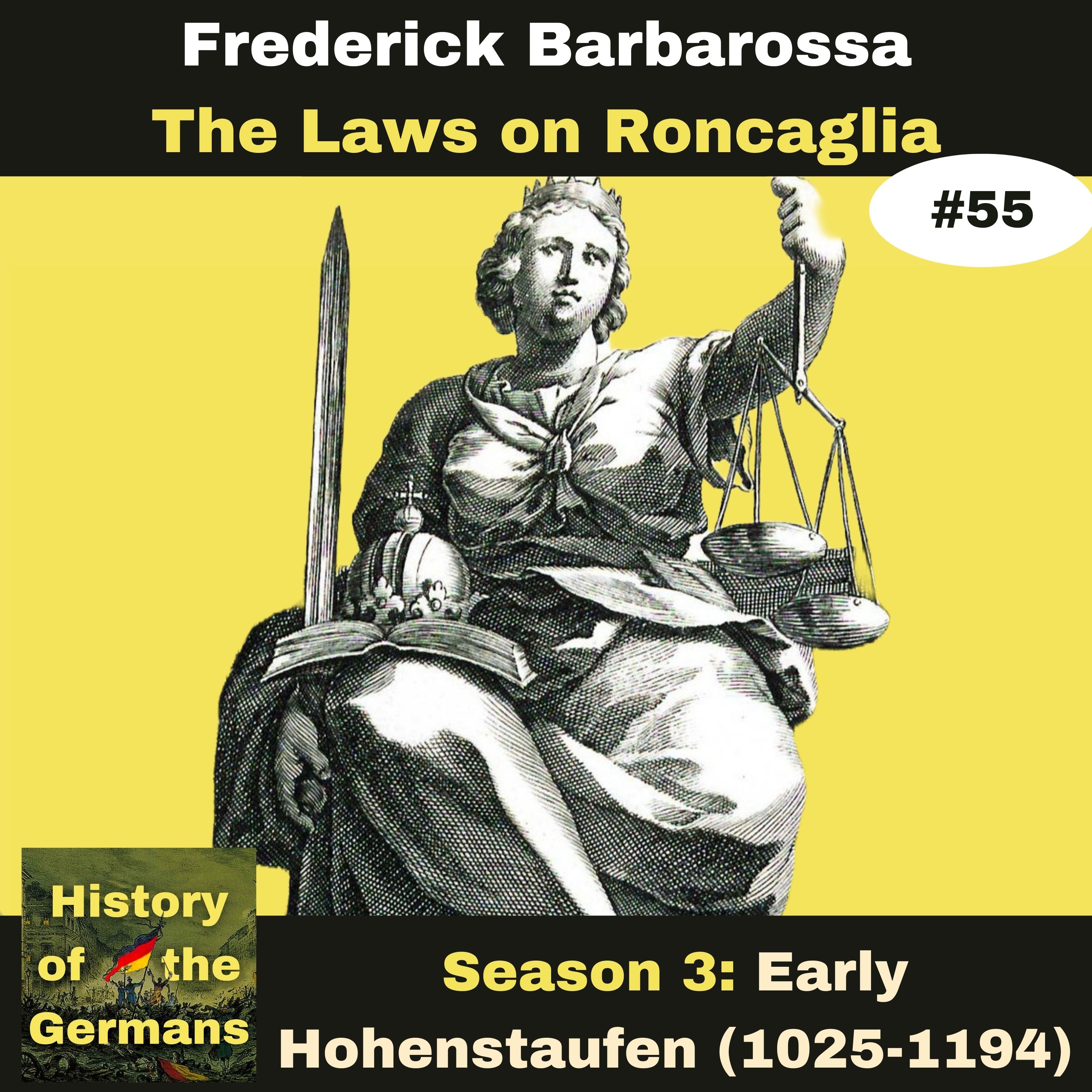 Ep. 55: Frederick Barbarossa (1152-1190) - Wars in Italy - The Laws of Roncaglia