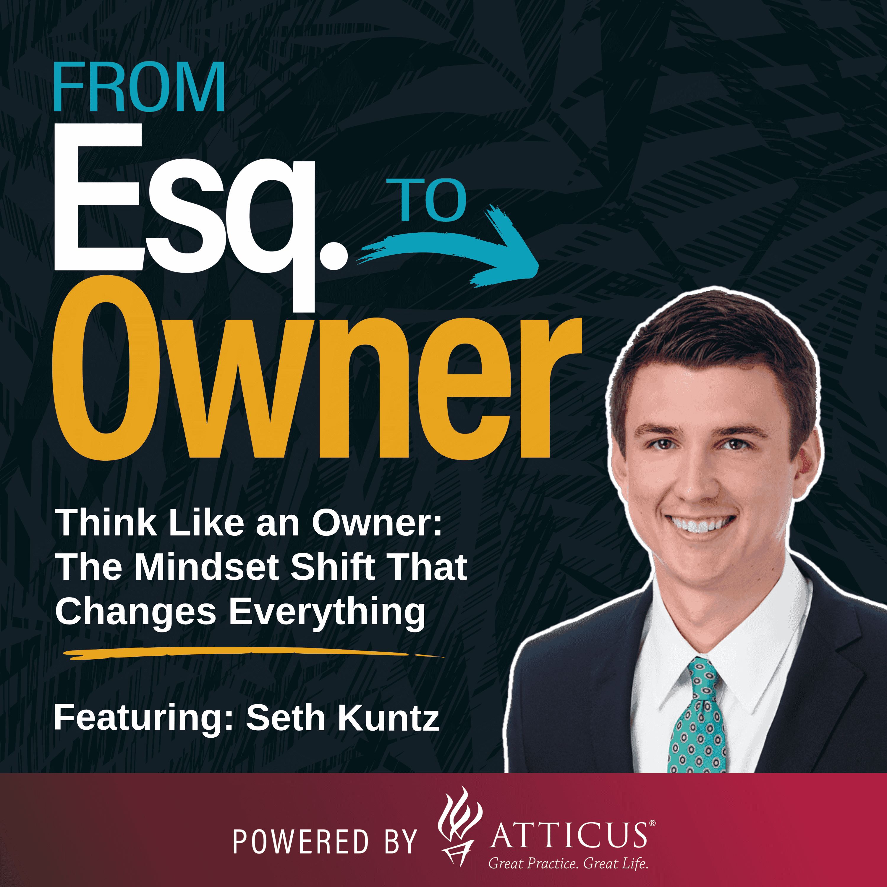 Think Like an Owner: The Mindset Shift That Changes Everything feat. Seth Kuntz