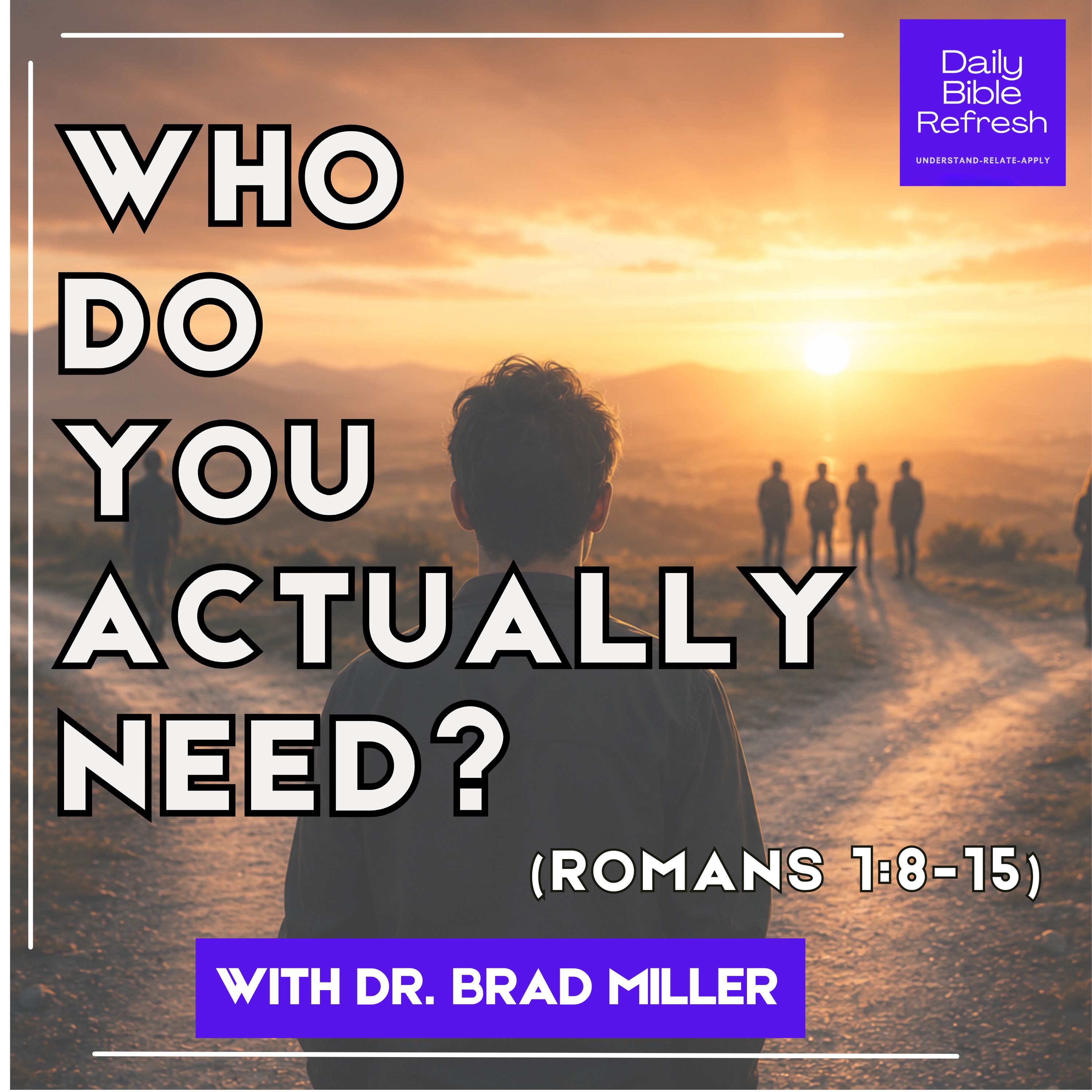 Who Do You Actually Need? (Romans 1:8-15) episode artwork