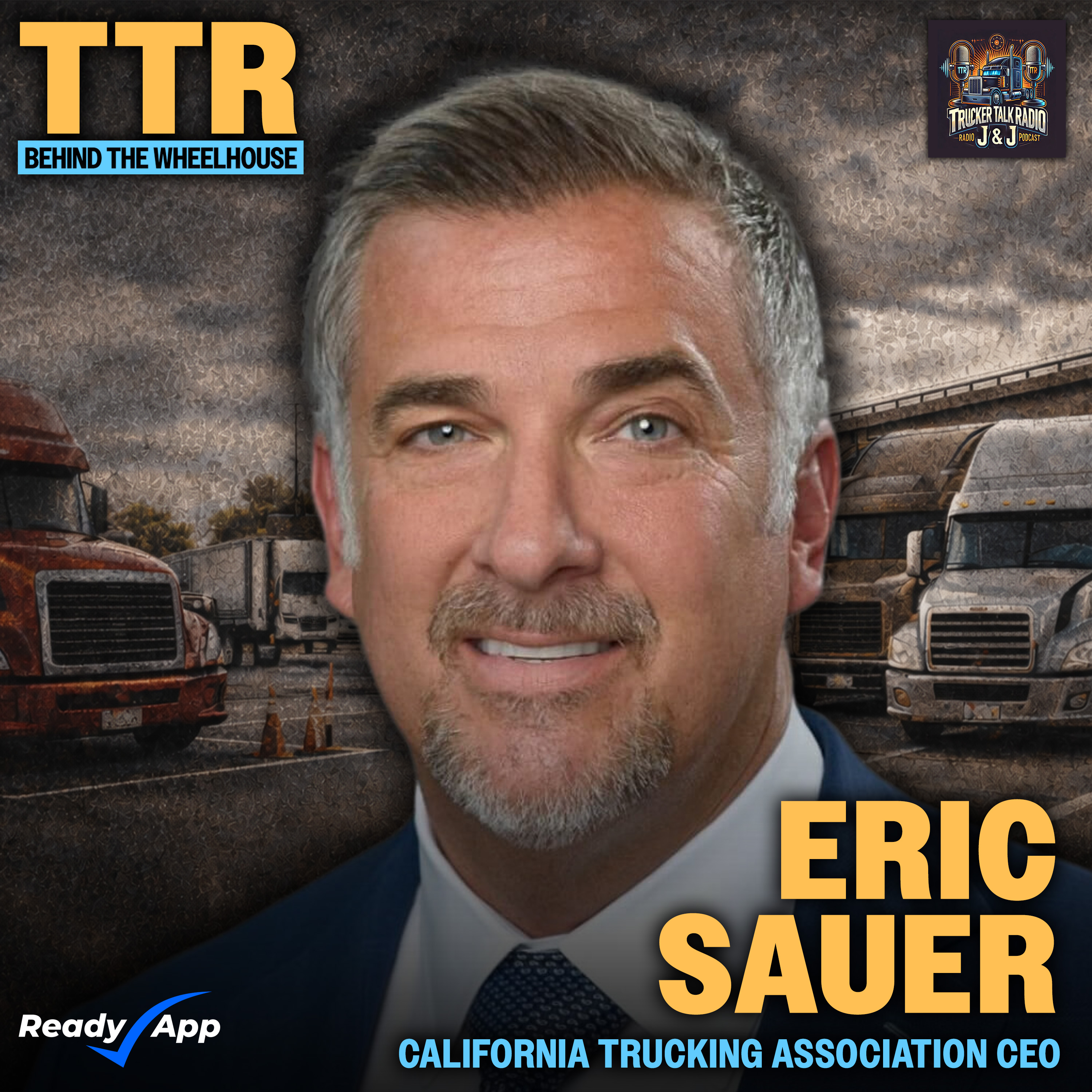 California Trucking Association CEO Eric Sauer on Fighting for the Industry | Behind The Wheelhouse episode artwork