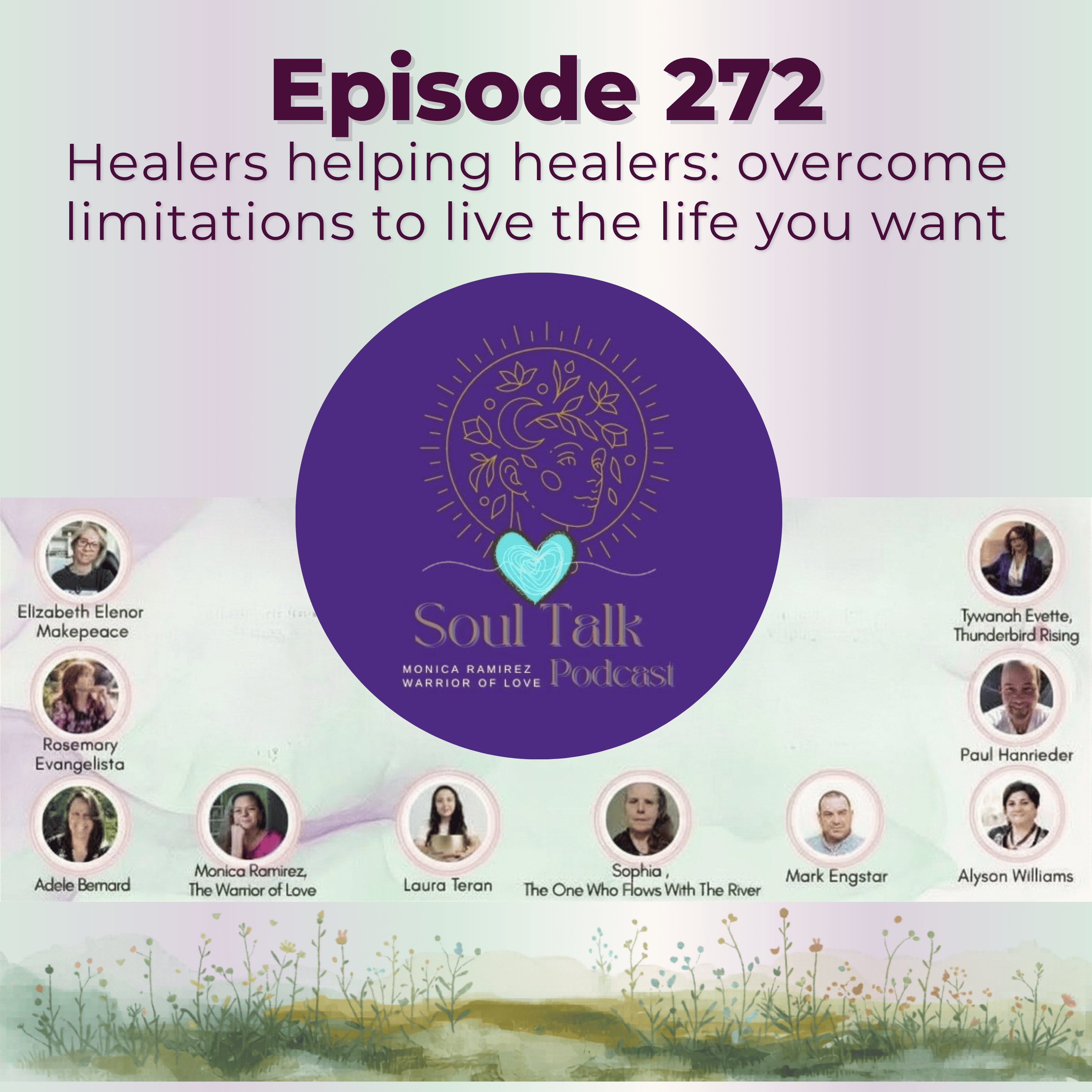 The Soul Talk Podcast Episode 272: Healers Helping Healers - overcome limitations to live the life you want.