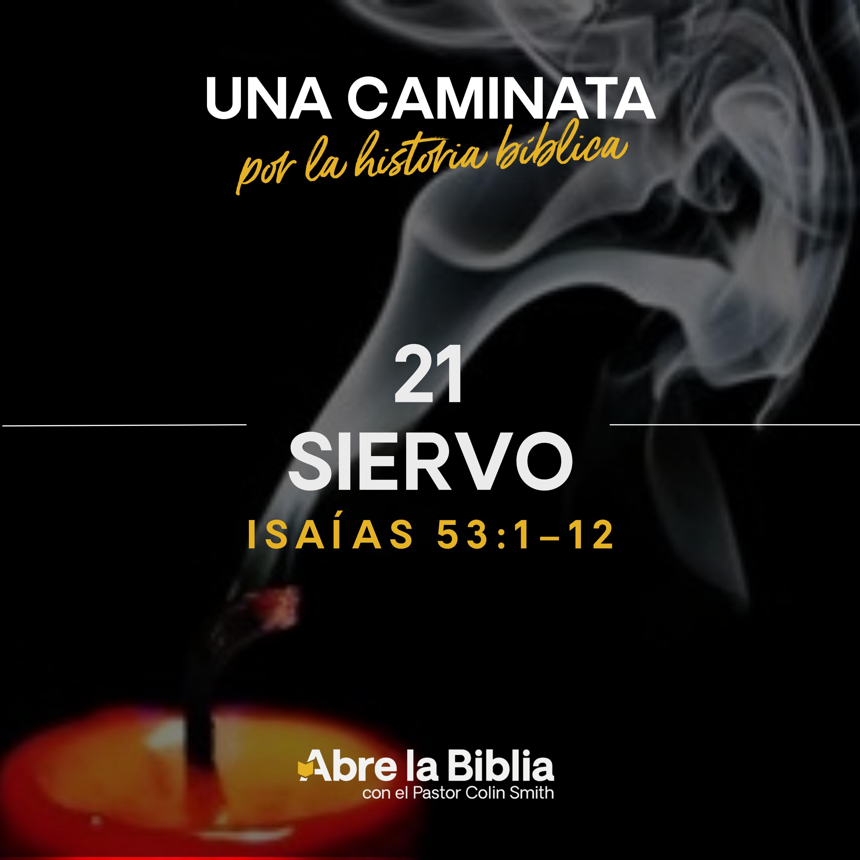 21: Siervo (Isaías 53:1-12) episode artwork