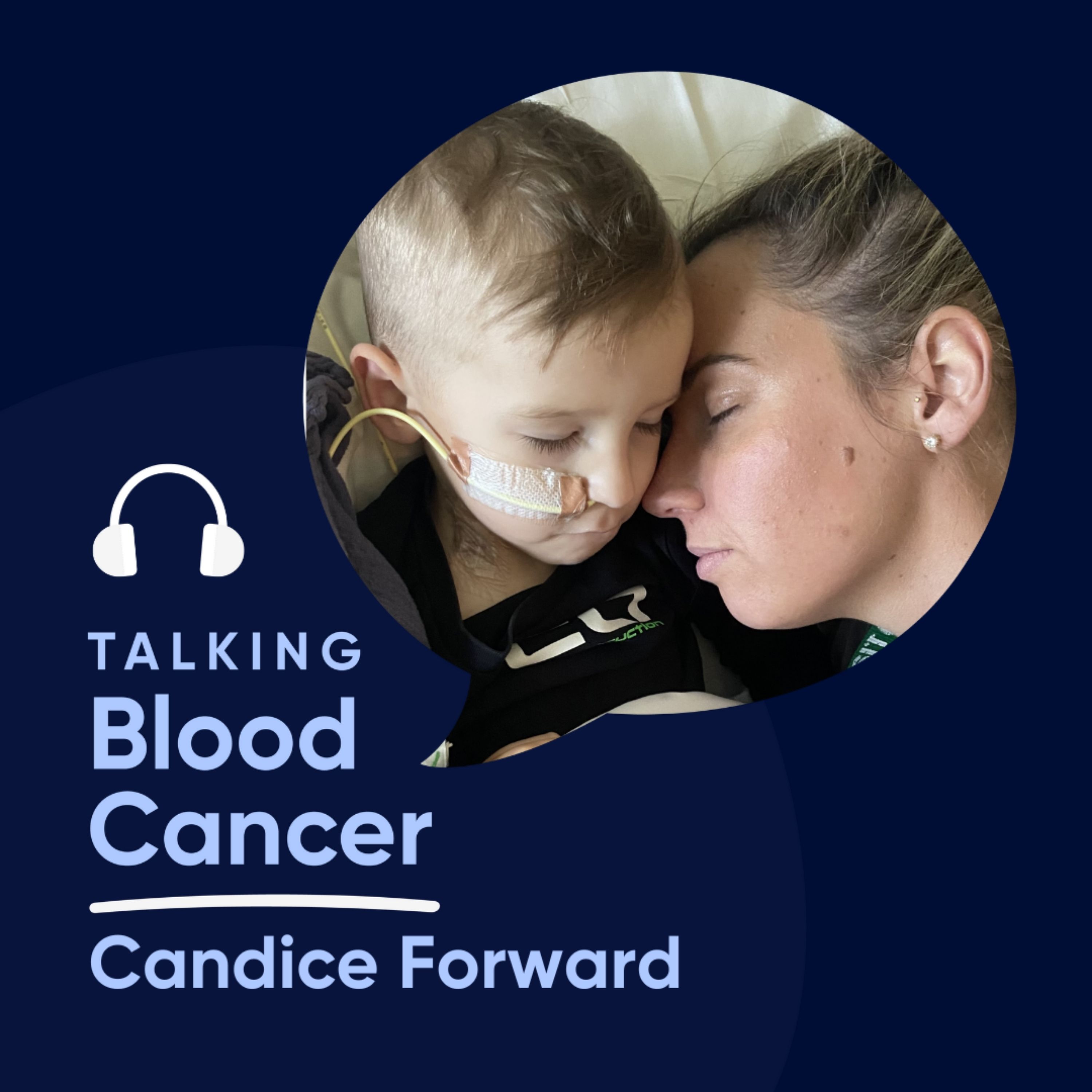 Candice Forward’s Story of Hope and Healing After Her Child’s Leukaemia episode artwork