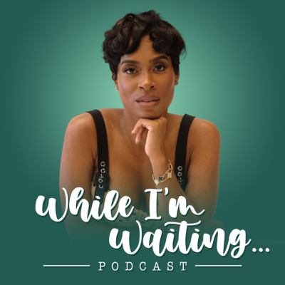While I\'m Waiting Podcast