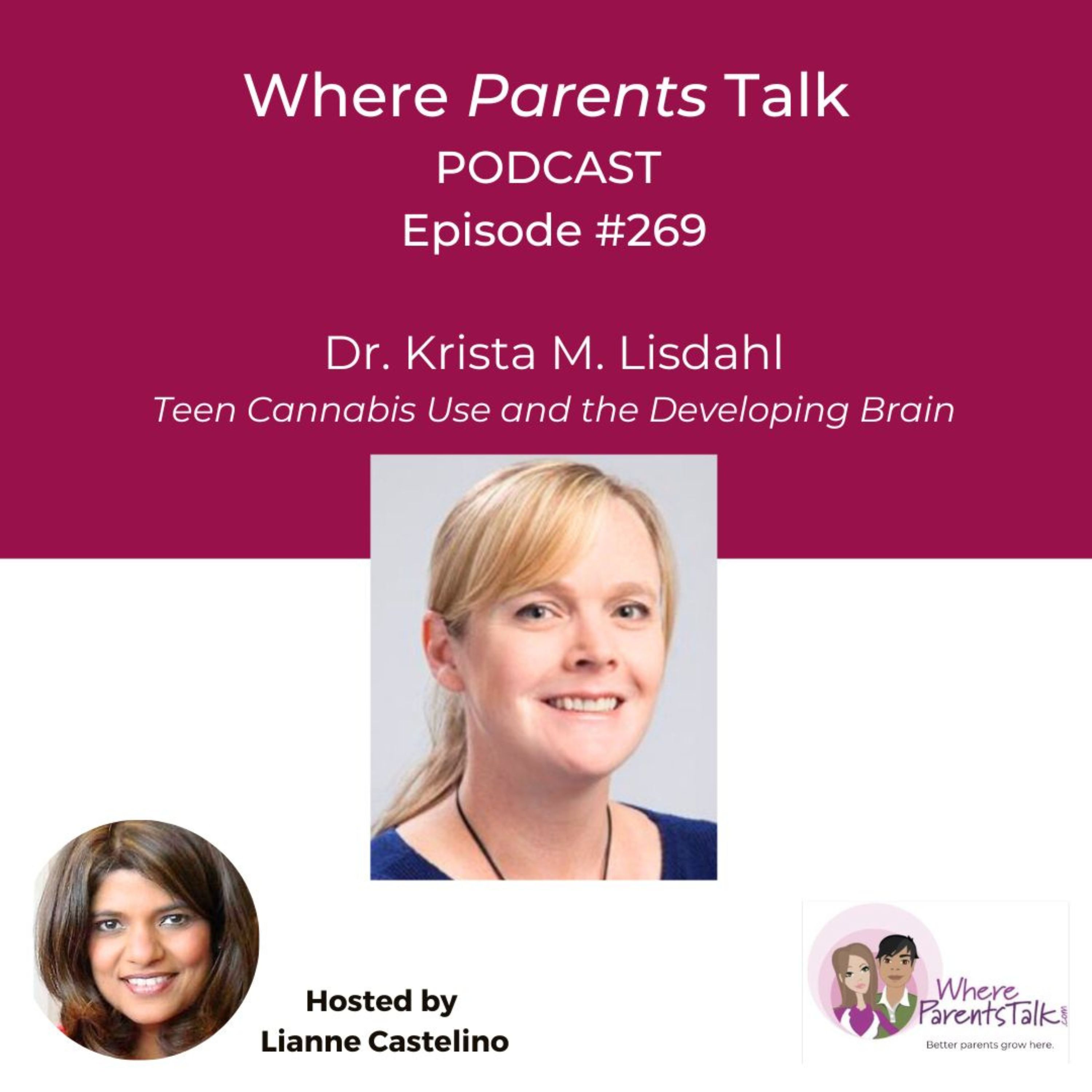 The Teen Brain & Cannabis: What Parents Needs to Know | Dr. Krista Lisdahl