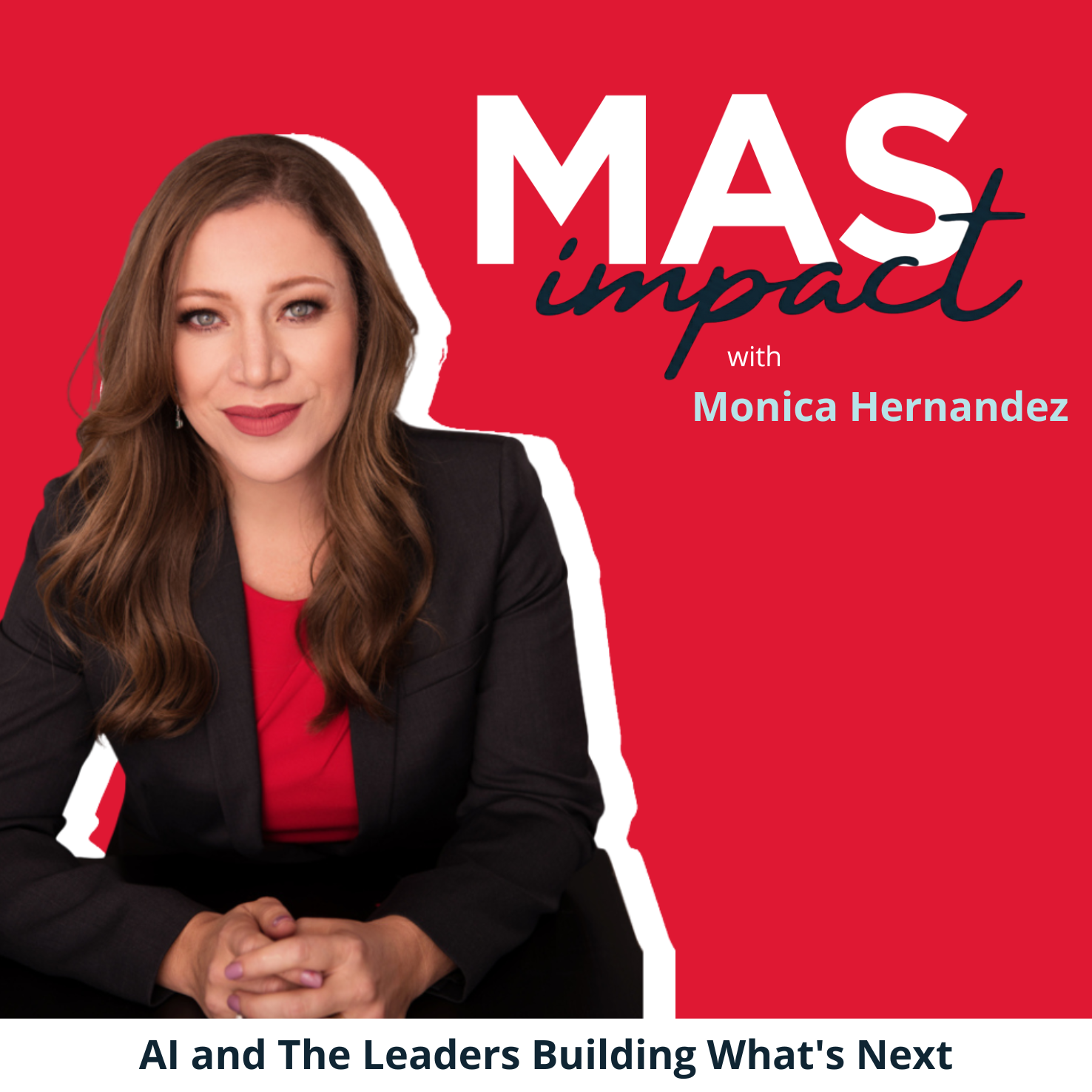 Artwork for MAS Impact: AI & The Leaders Building What's Next