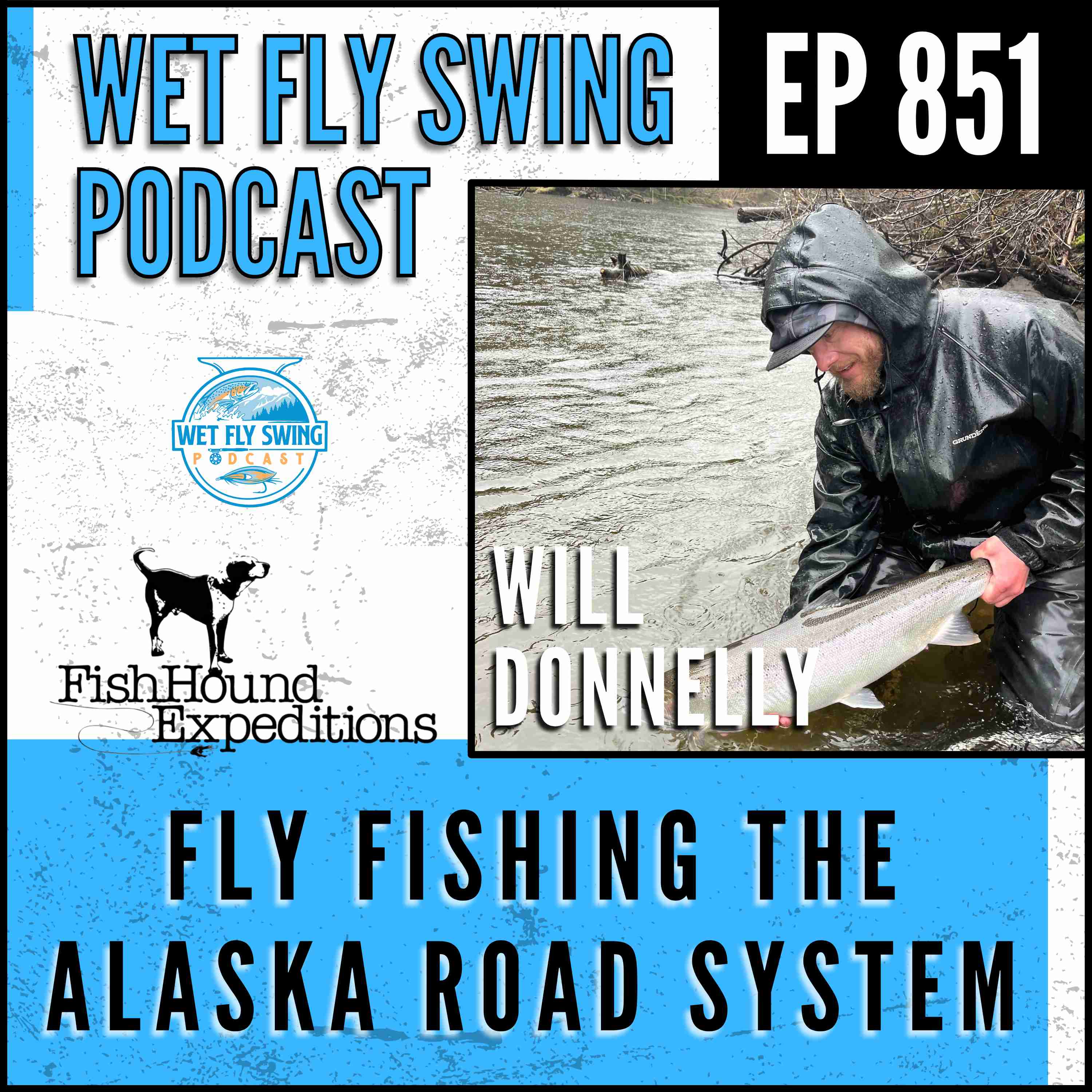 851 | Fly Fishing the Alaska Road System with Will Donnelly - FishHound Expeditions episode artwork