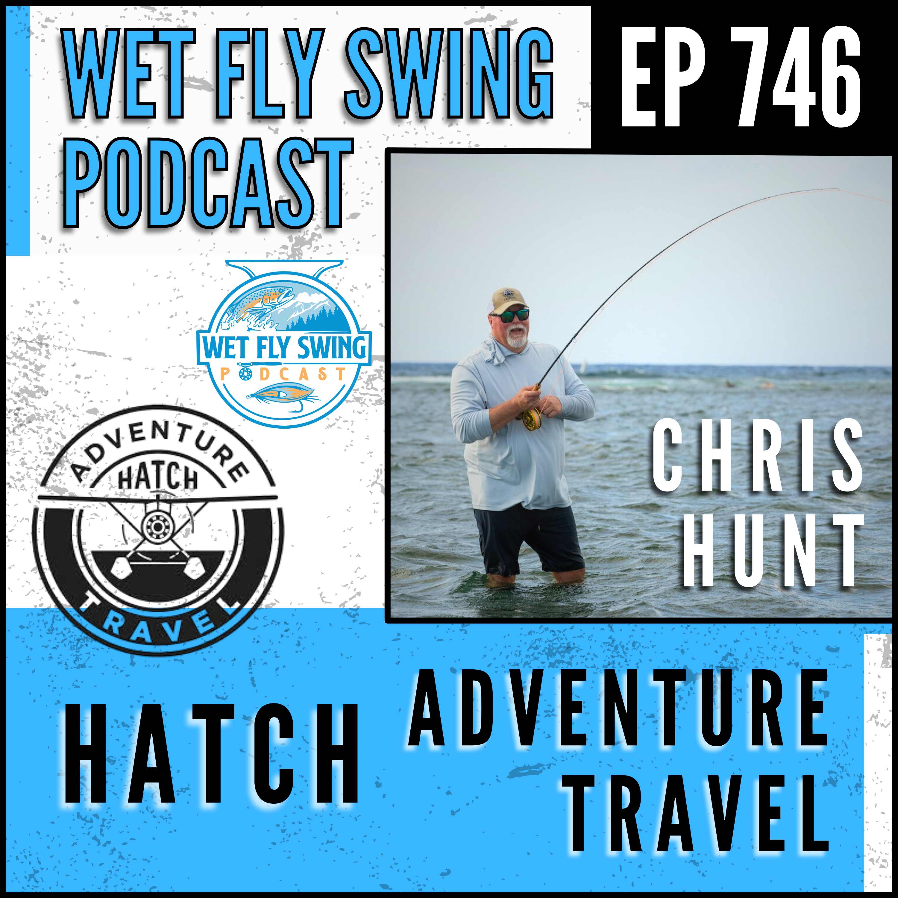 746 | Hatch Adventure Travel with Chris Hunt - Missouri River Trip, On Demark Lodge, Fly Fishing Destinations episode artwork
