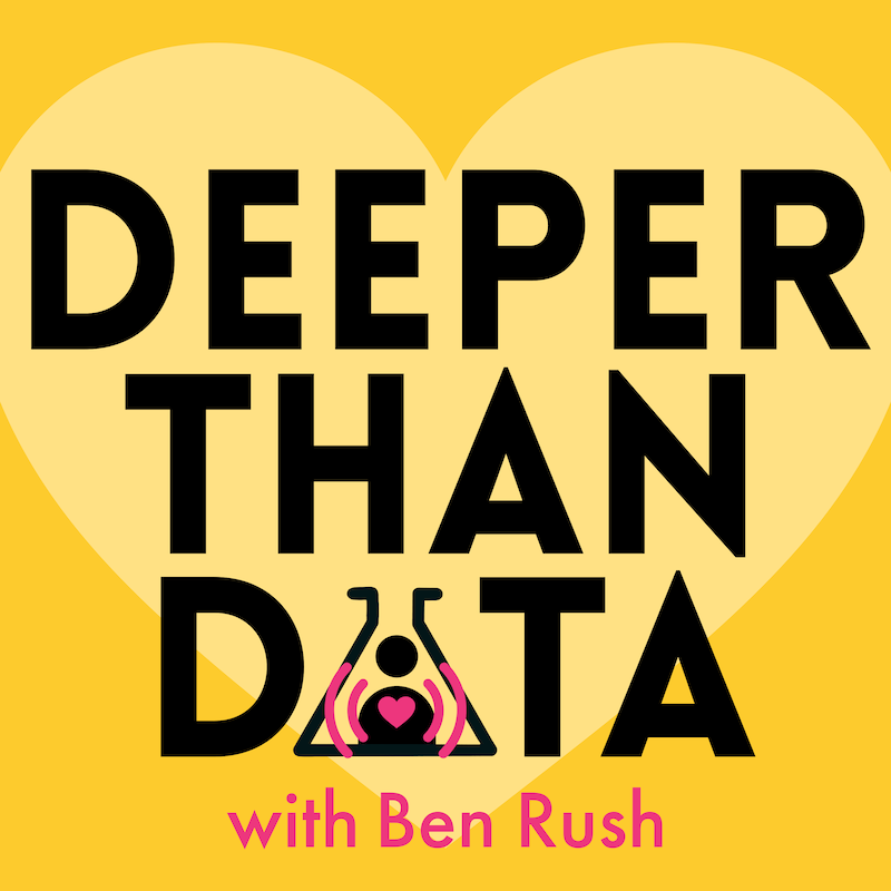 Artwork for podcast Deeper than Data with Ben Rush