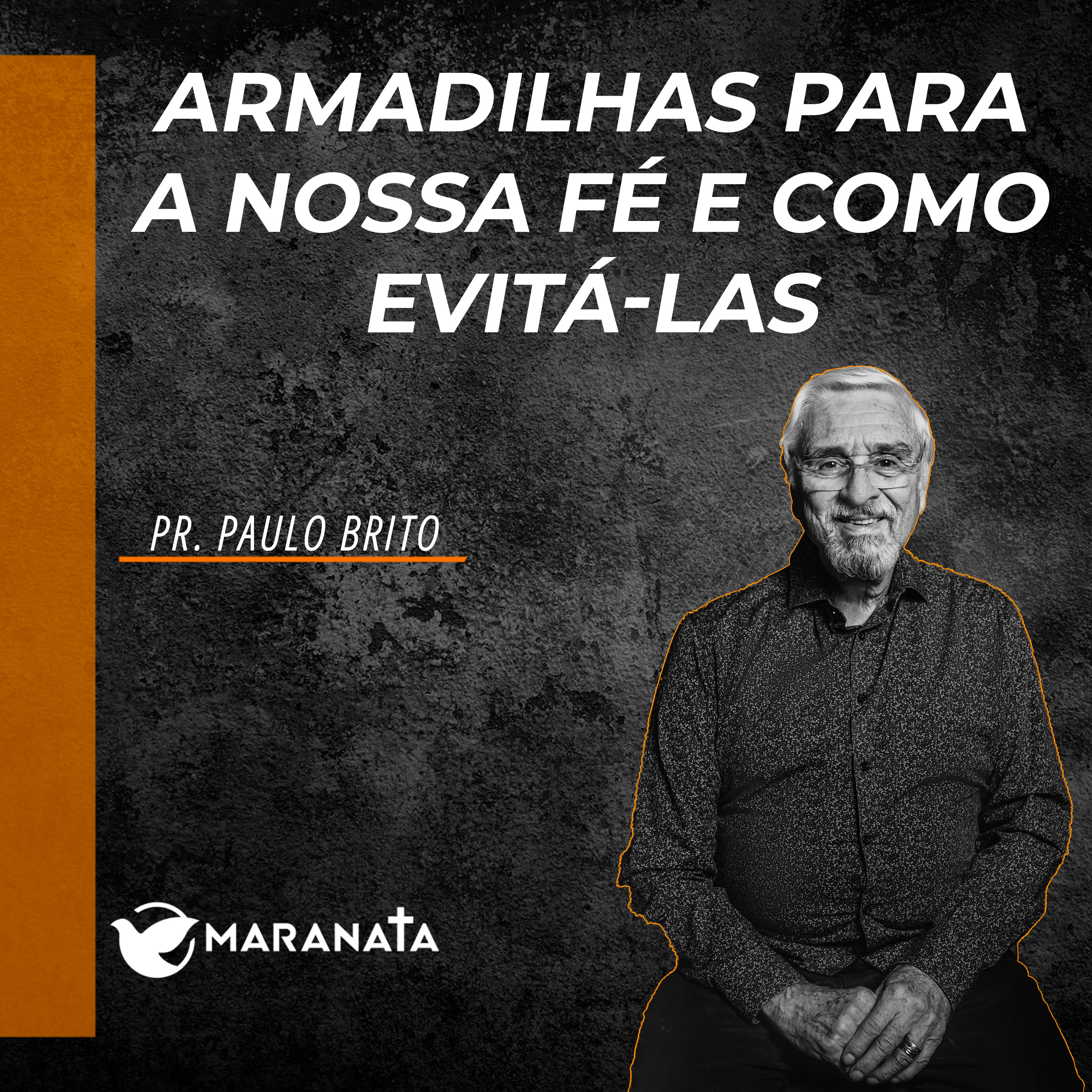 Armadilhas para a nossa fé e como evitá-las - Pr. Paulo Brito