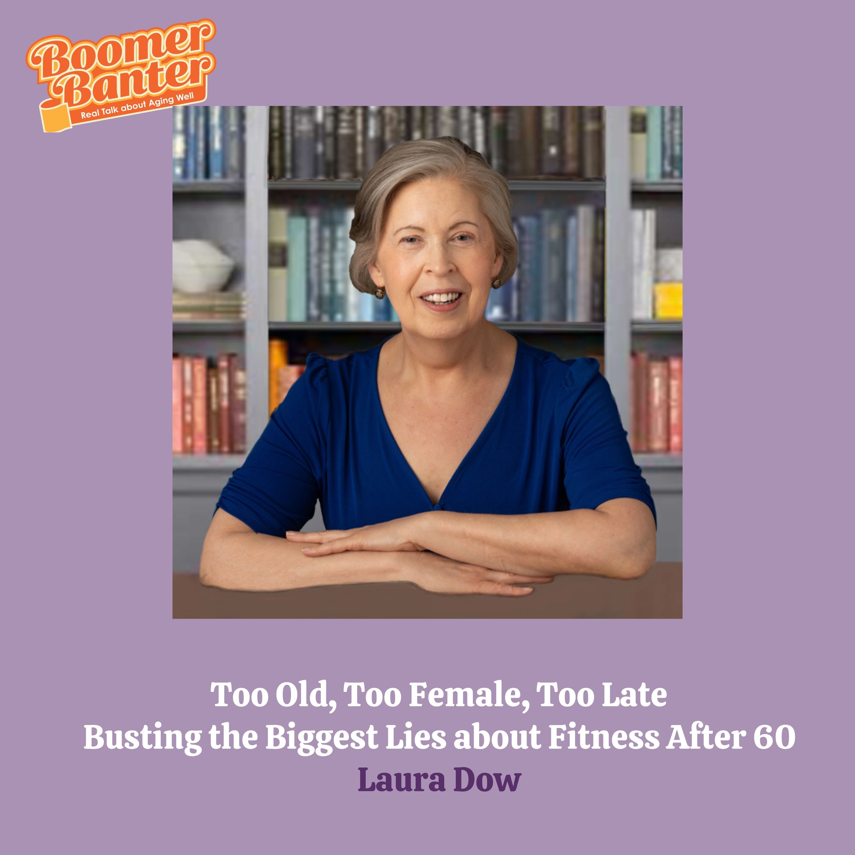 Too Old-Too Female-Too Late: Busting Fitness Myths after 60 episode artwork