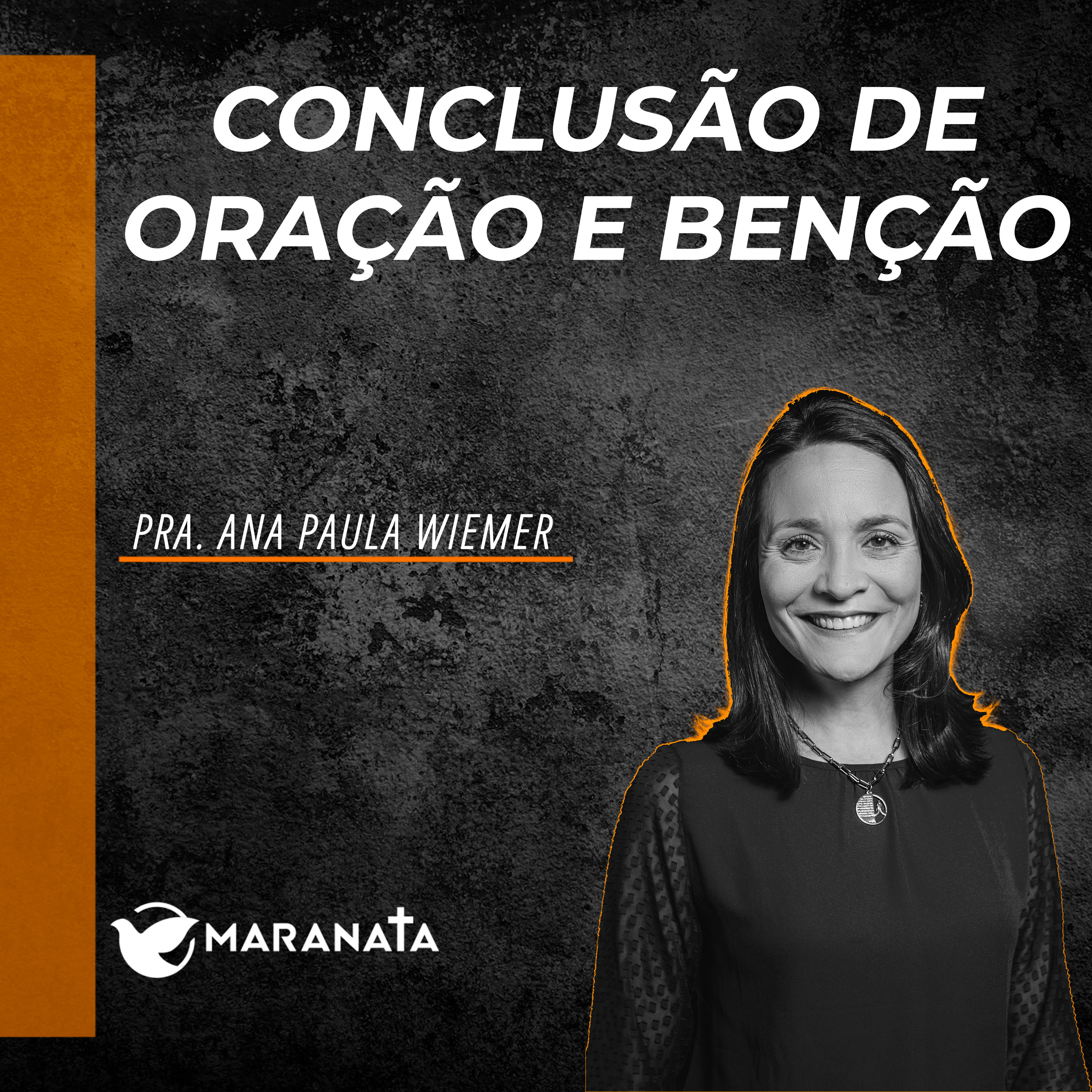 Conclusão de oração e benção - Pra. Ana Paula Wiemer episode artwork