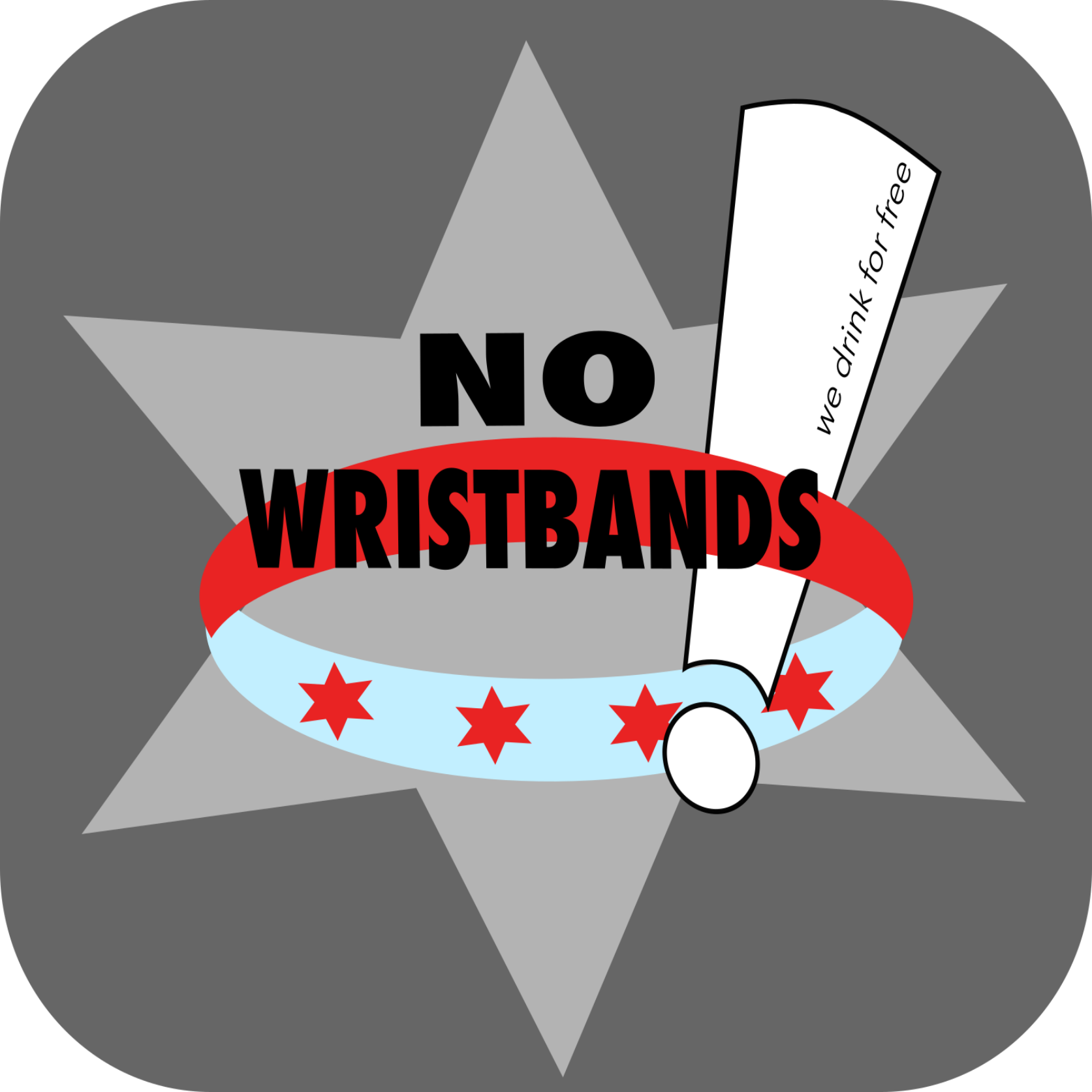 Artwork for No Wristbands! We Drink For Free