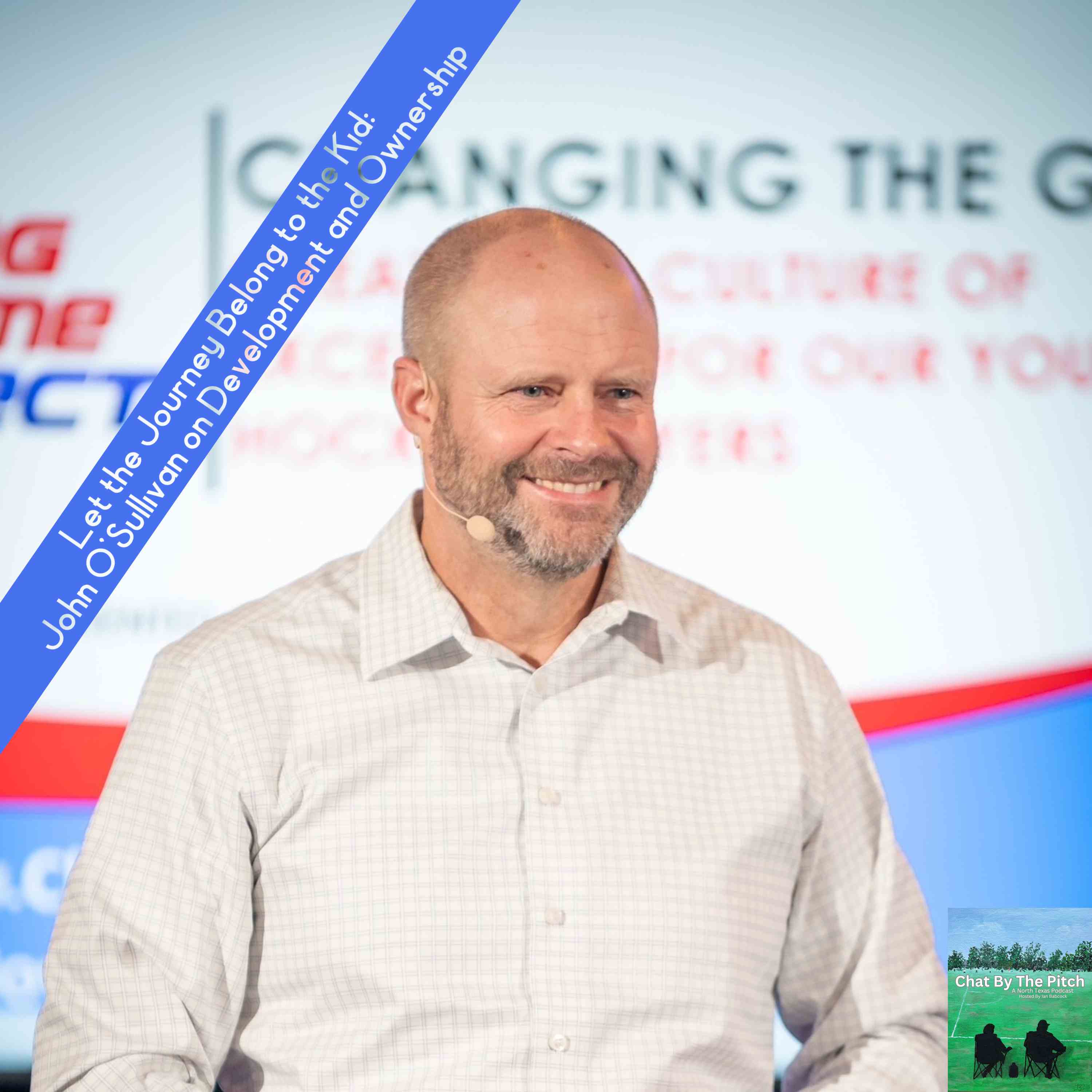 Let the Journey Belong to the Kid: John O’Sullivan on Development and Ownership Let the Journey Belong to the Kid: John O’Sullivan on Development and Ownership