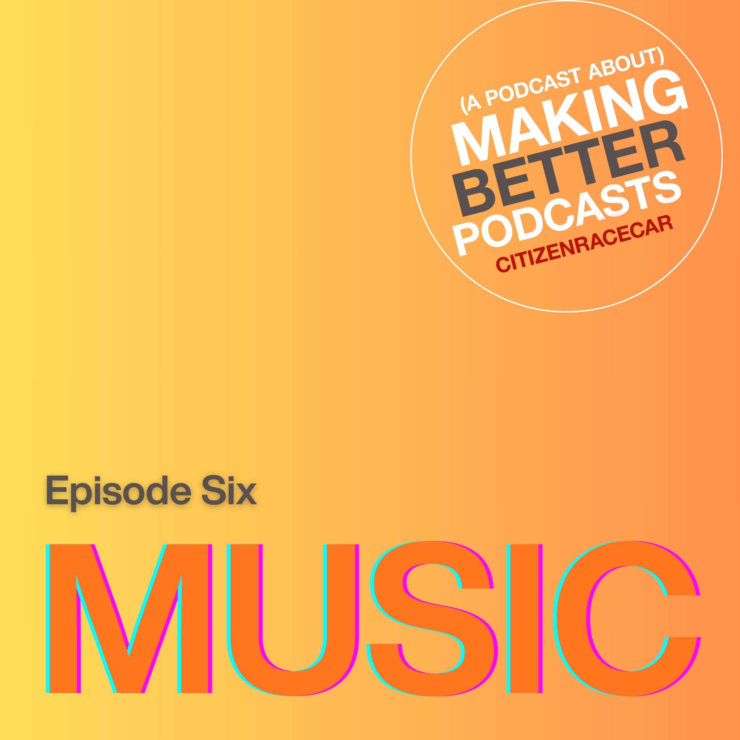 Episode 6: Music