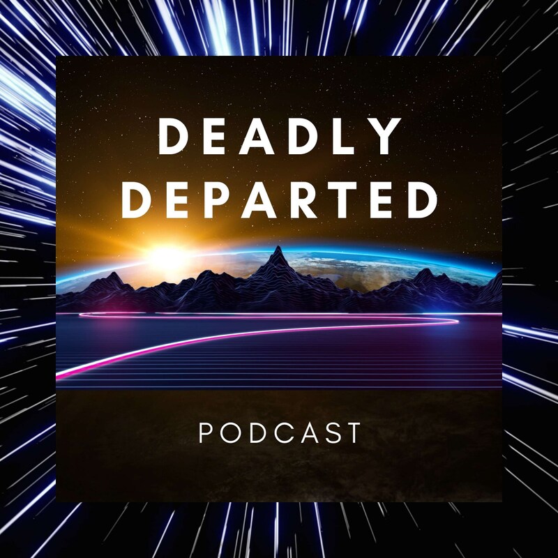 Artwork for podcast Deadly Departed