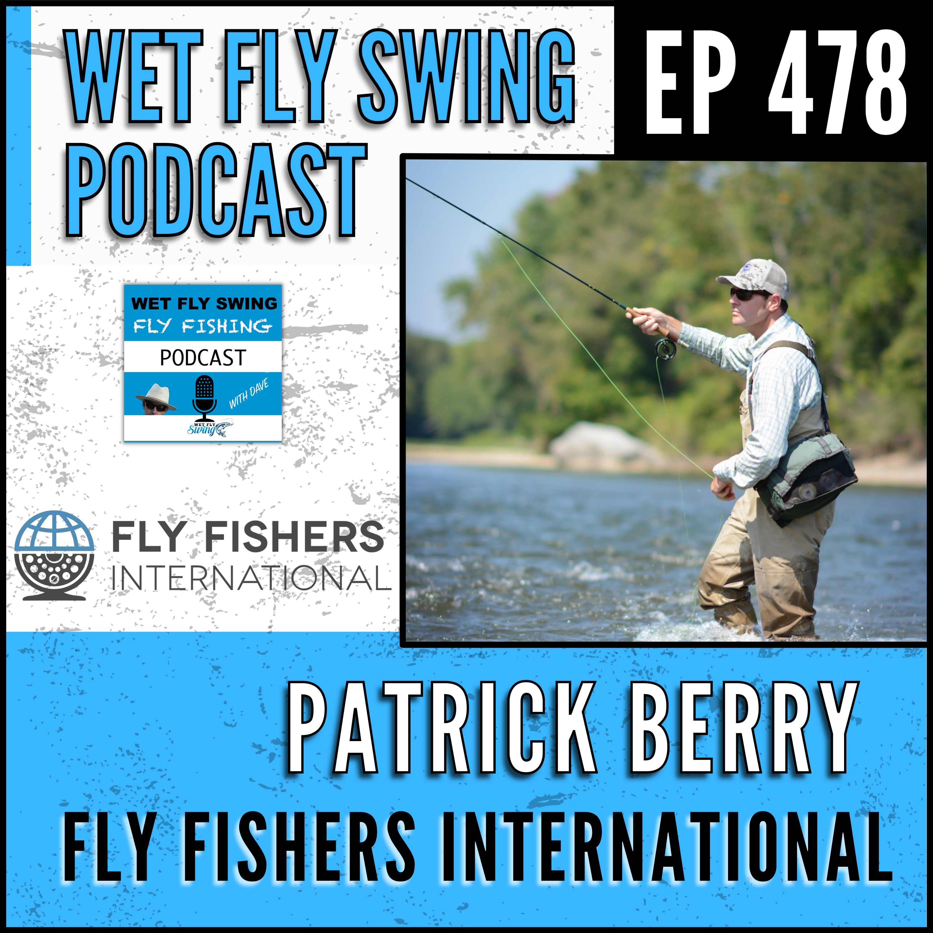 WFS 478 - Fly Fishers International with Patrick Berry - Conservation, Fly Casting Instructions, Fly Tying episode artwork