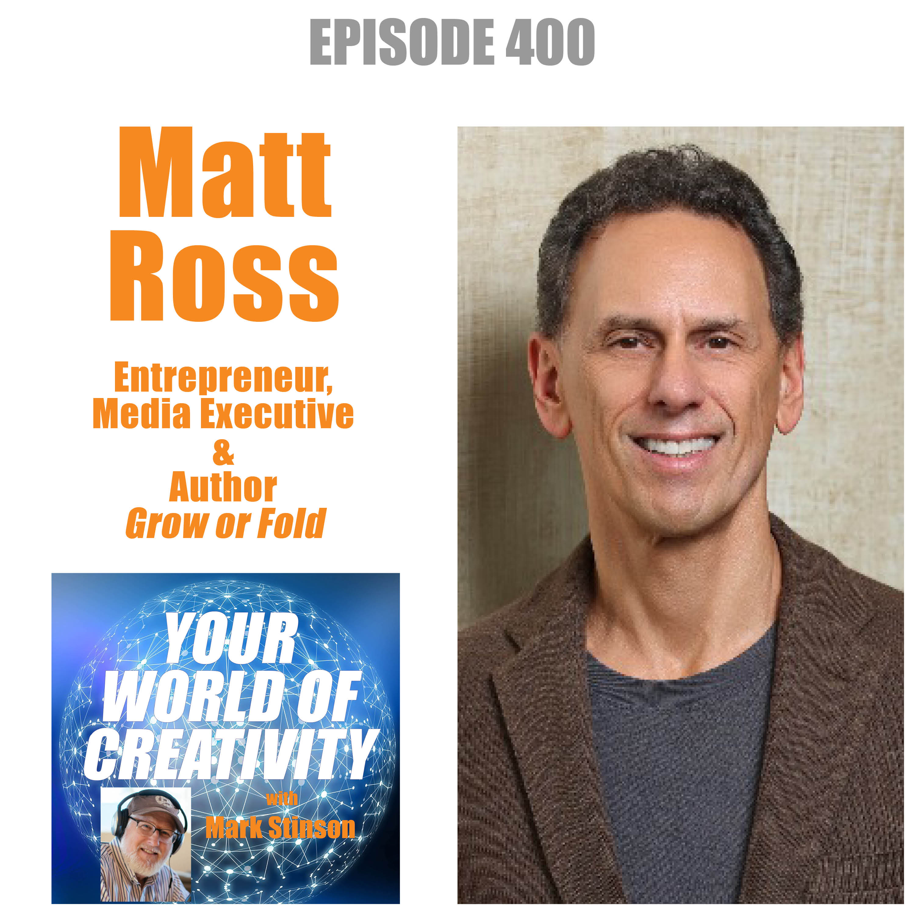 Matt Ross, Entrepreneur, Media Executive, and Author of Grow or Fold