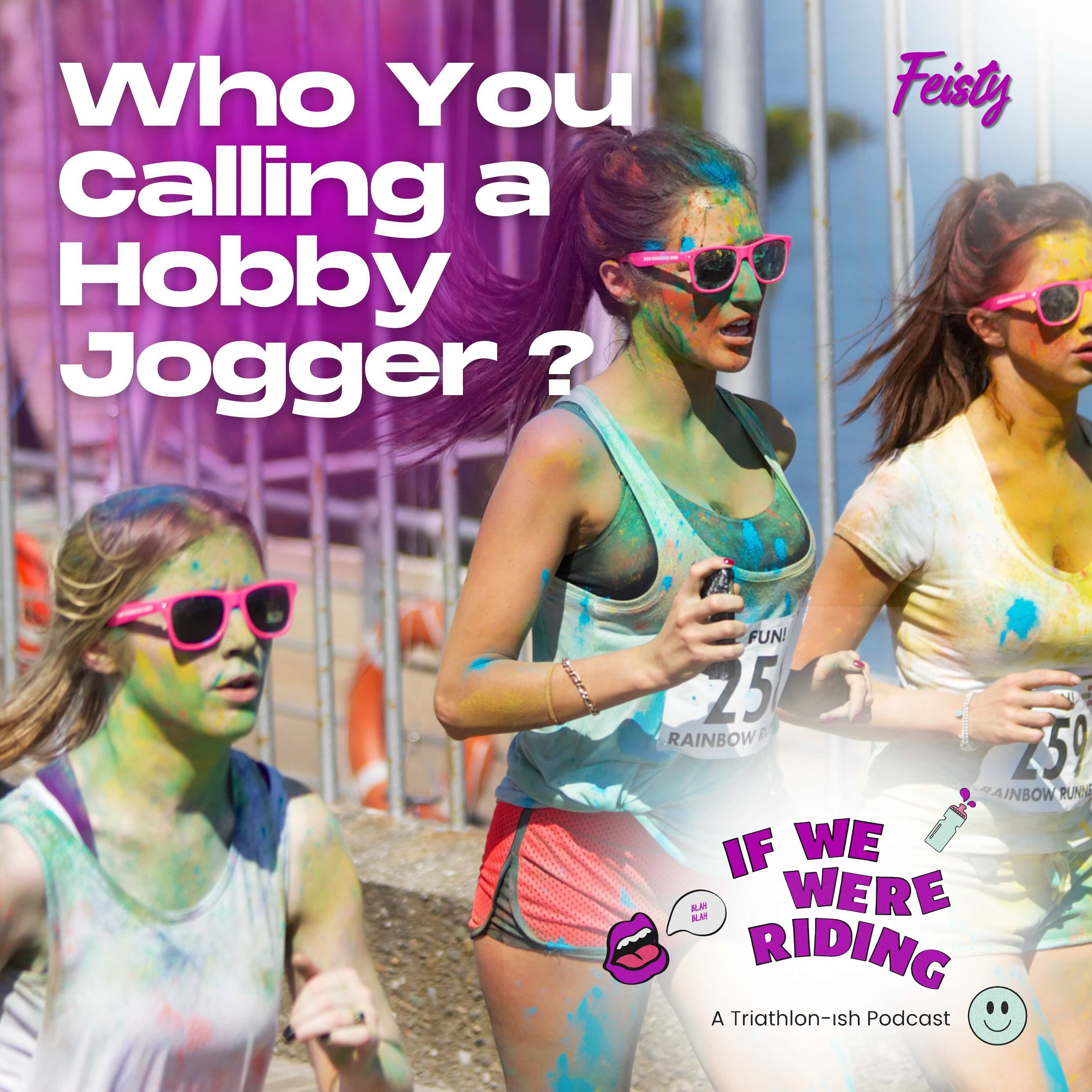 If We Were Riding - Who You Calling a Hobby Jogger?! (#281)