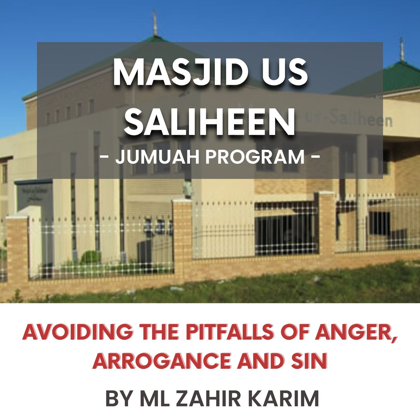 Avoiding the Pitfalls of Anger, Arrogance and Sin by ML Zahir Karim