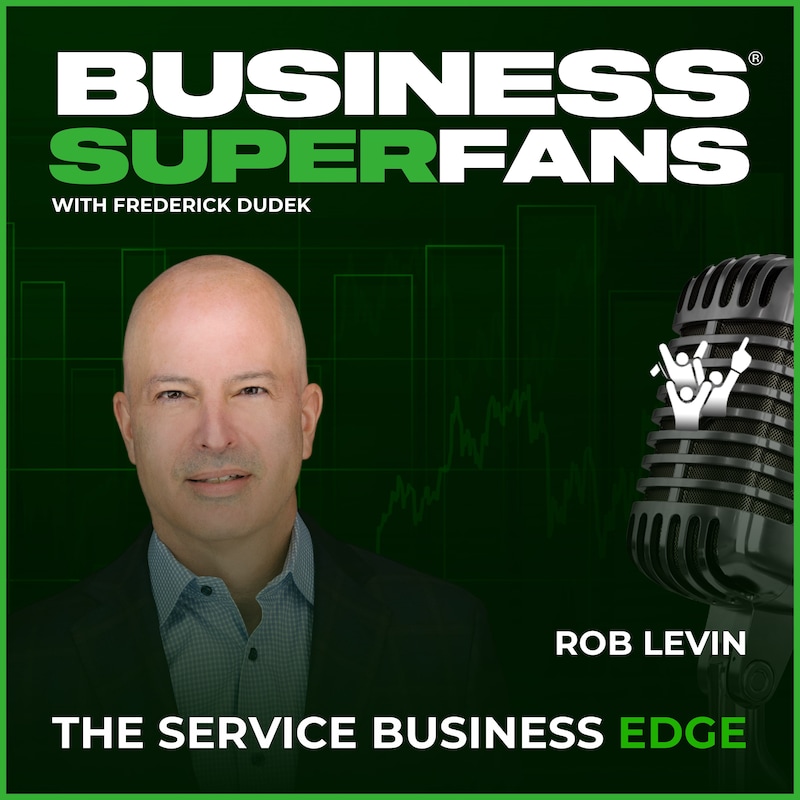 Artwork for podcast Business Superfans®: The Sevice Providers Edge